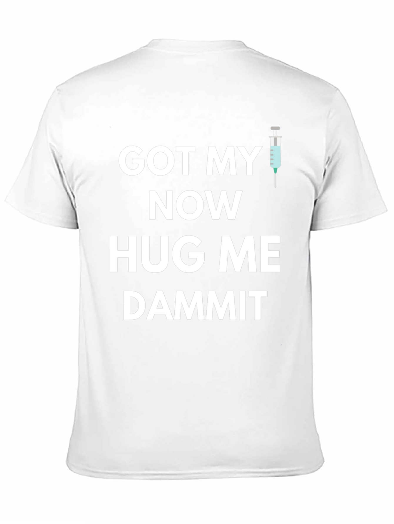 Got My Now Hug Me Dammit Graphic Tee