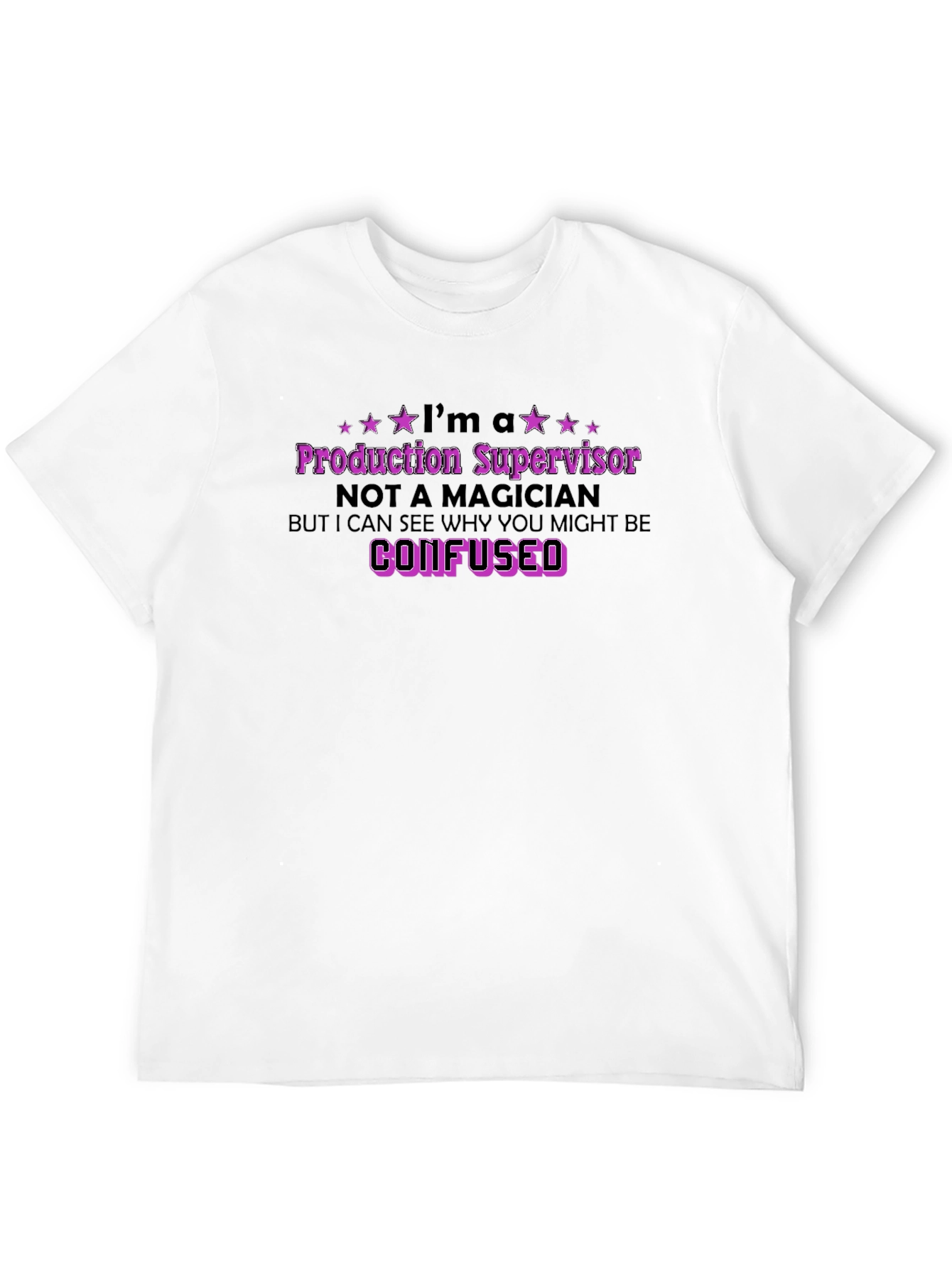Production Supervisor Novelty T-Shirt