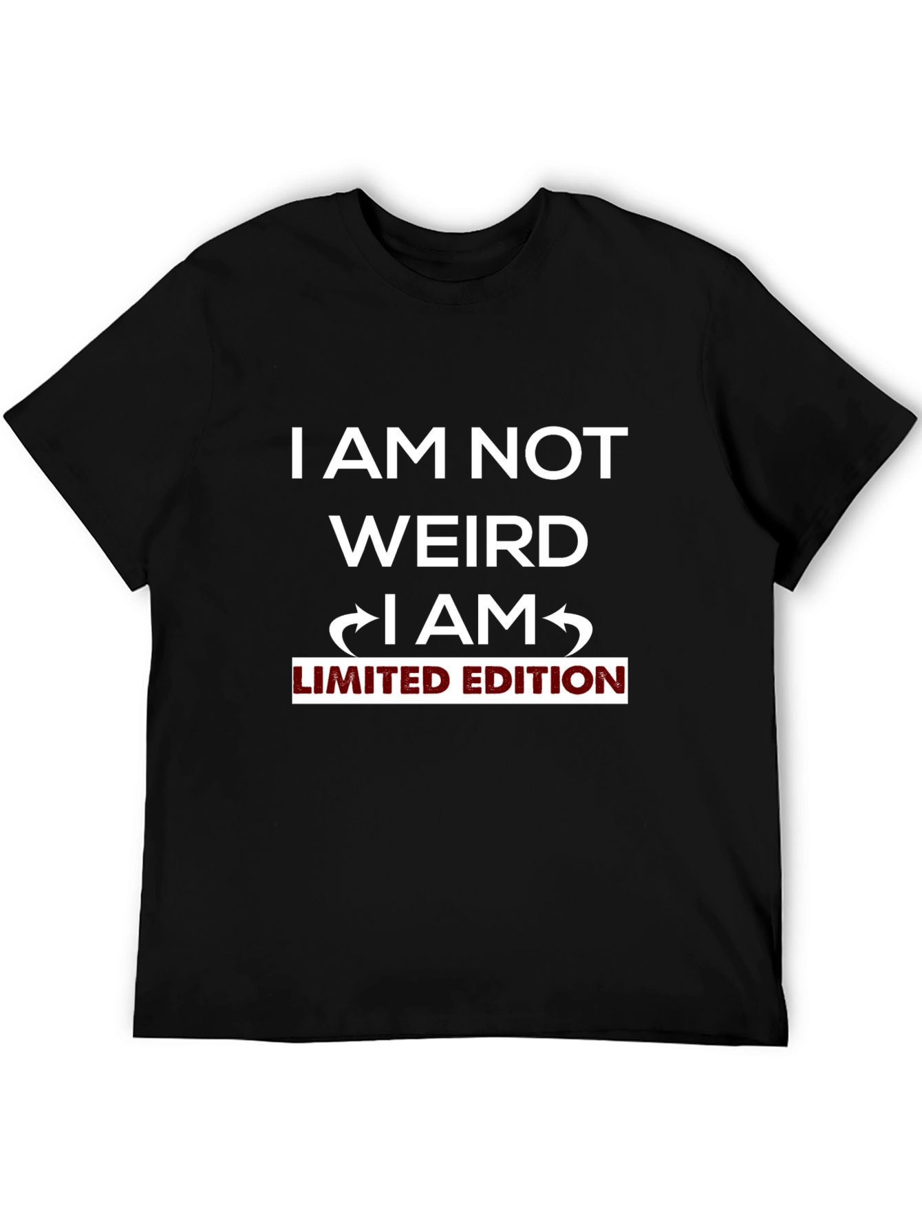 I Am Not Weird Limited Edition Black T-Shirt