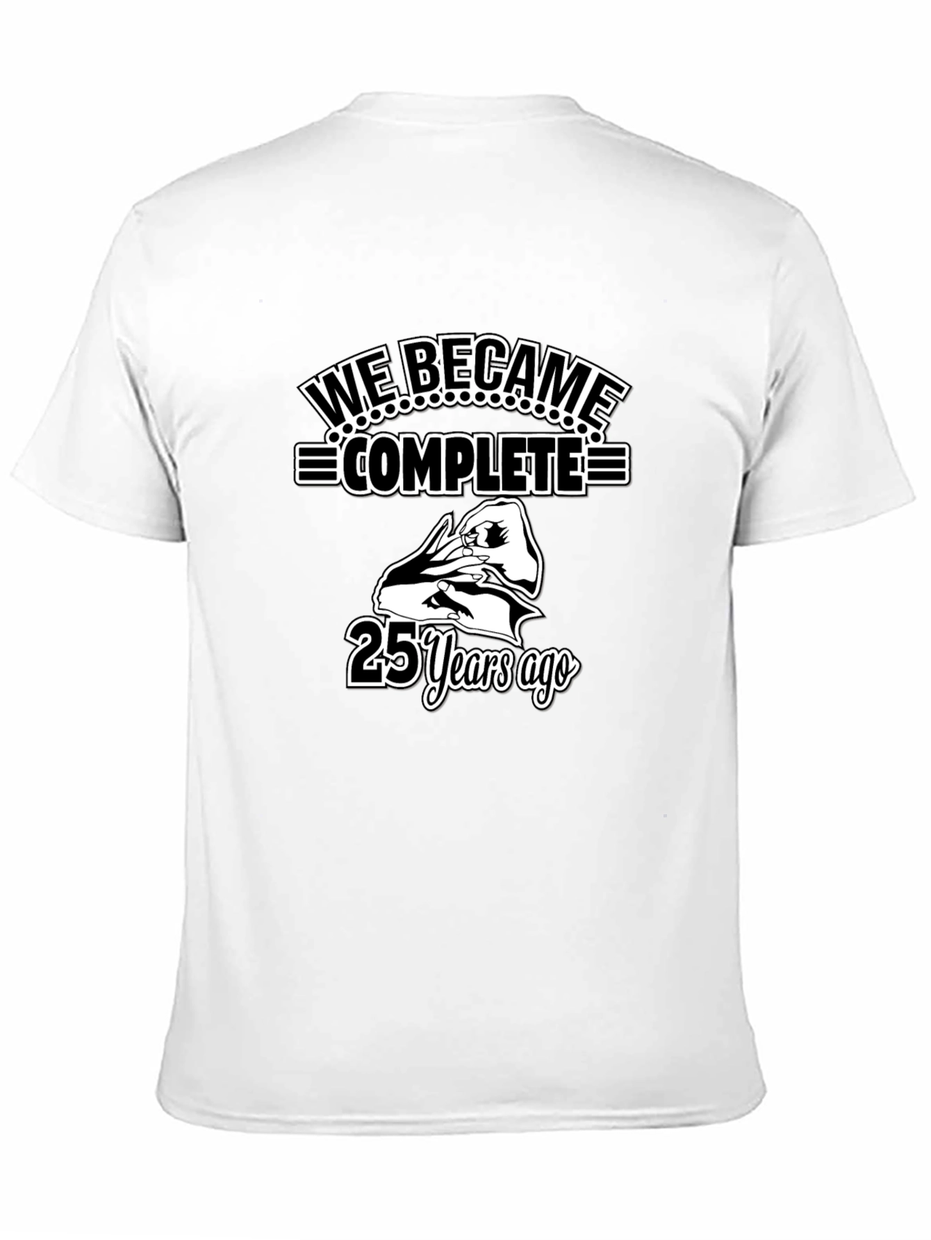 We Became Complete 25 Years Ago Anniversary T-Shirt