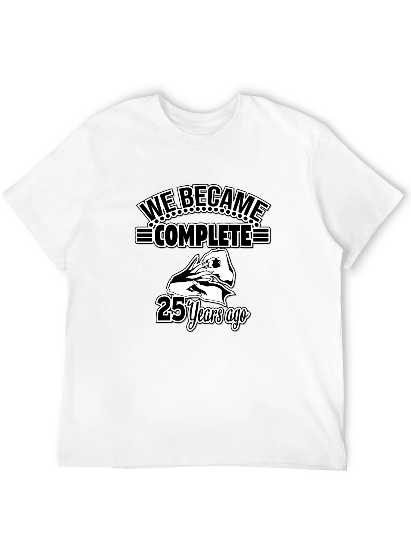 We Became Complete 25 Years Ago Anniversary T-Shirt