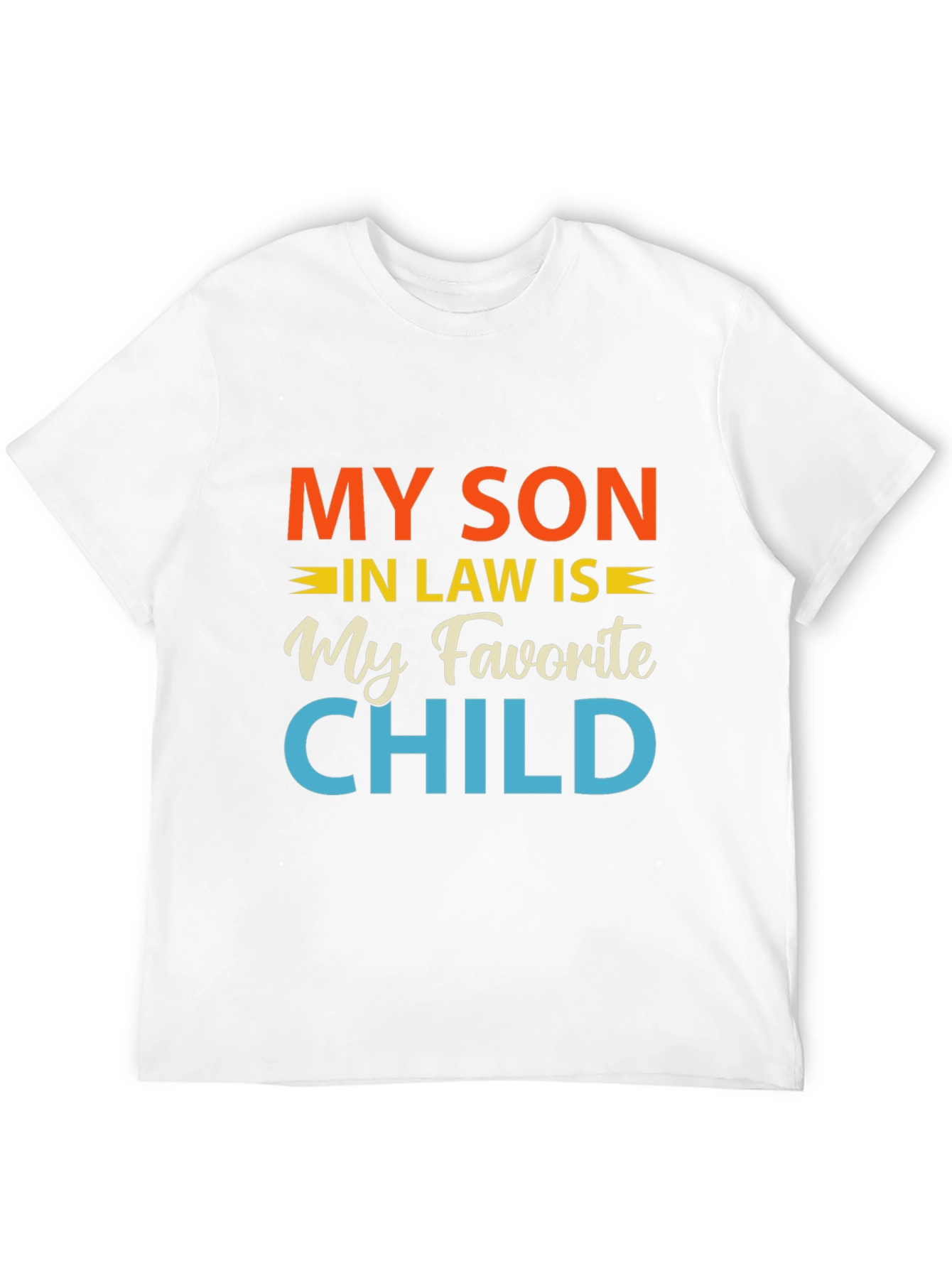 Funny My Son-In-Law Is My Favorite Child T-Shirt