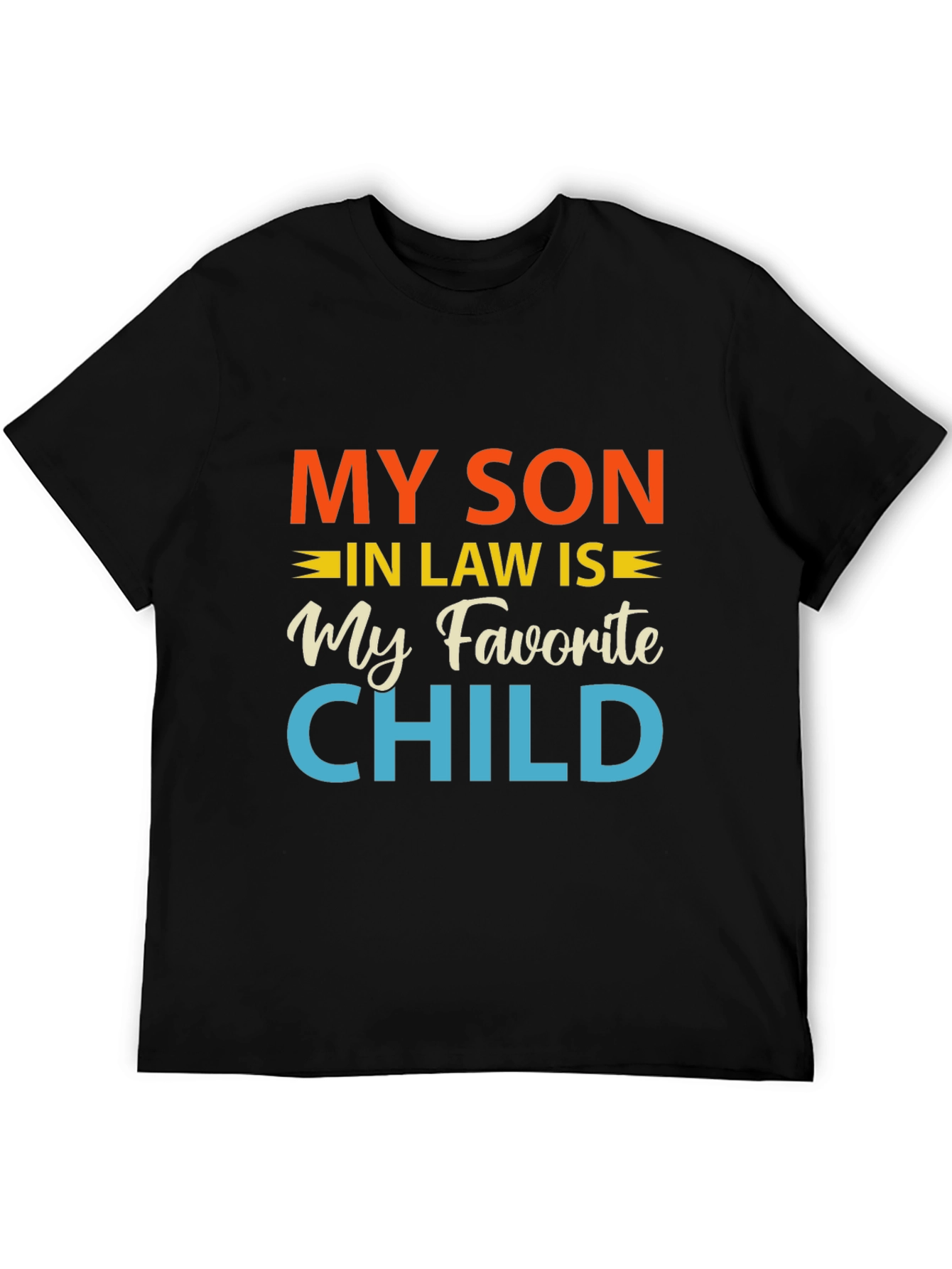 Funny My Son-In-Law Is My Favorite Child T-Shirt