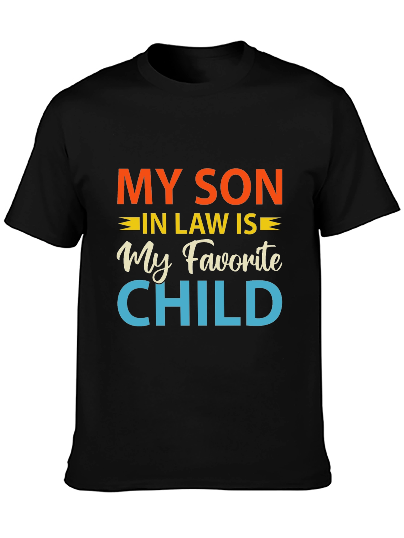 Funny My Son-In-Law Is My Favorite Child T-Shirt