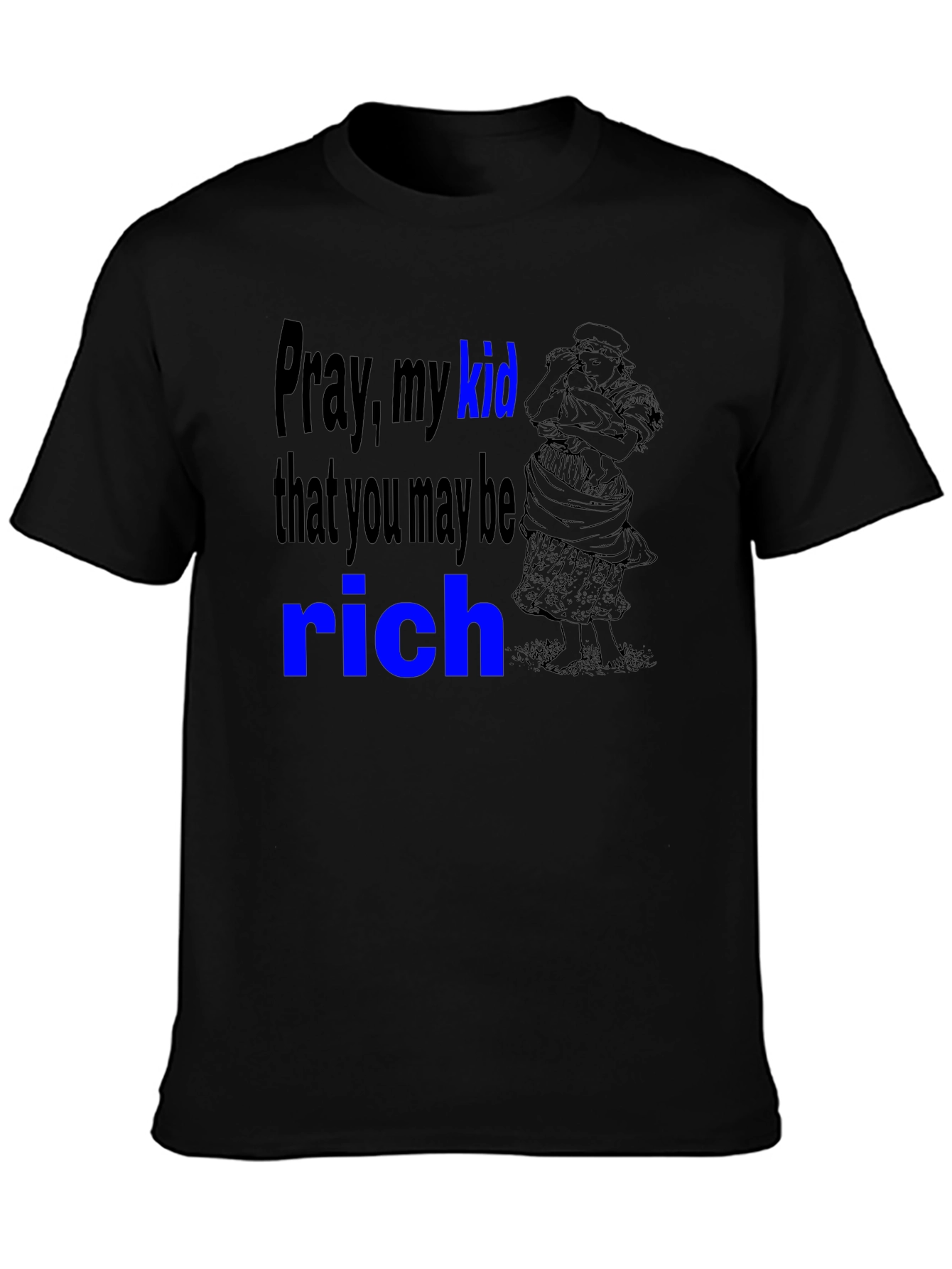 Pray My Kid T-Shirt -  Black Cotton Tee