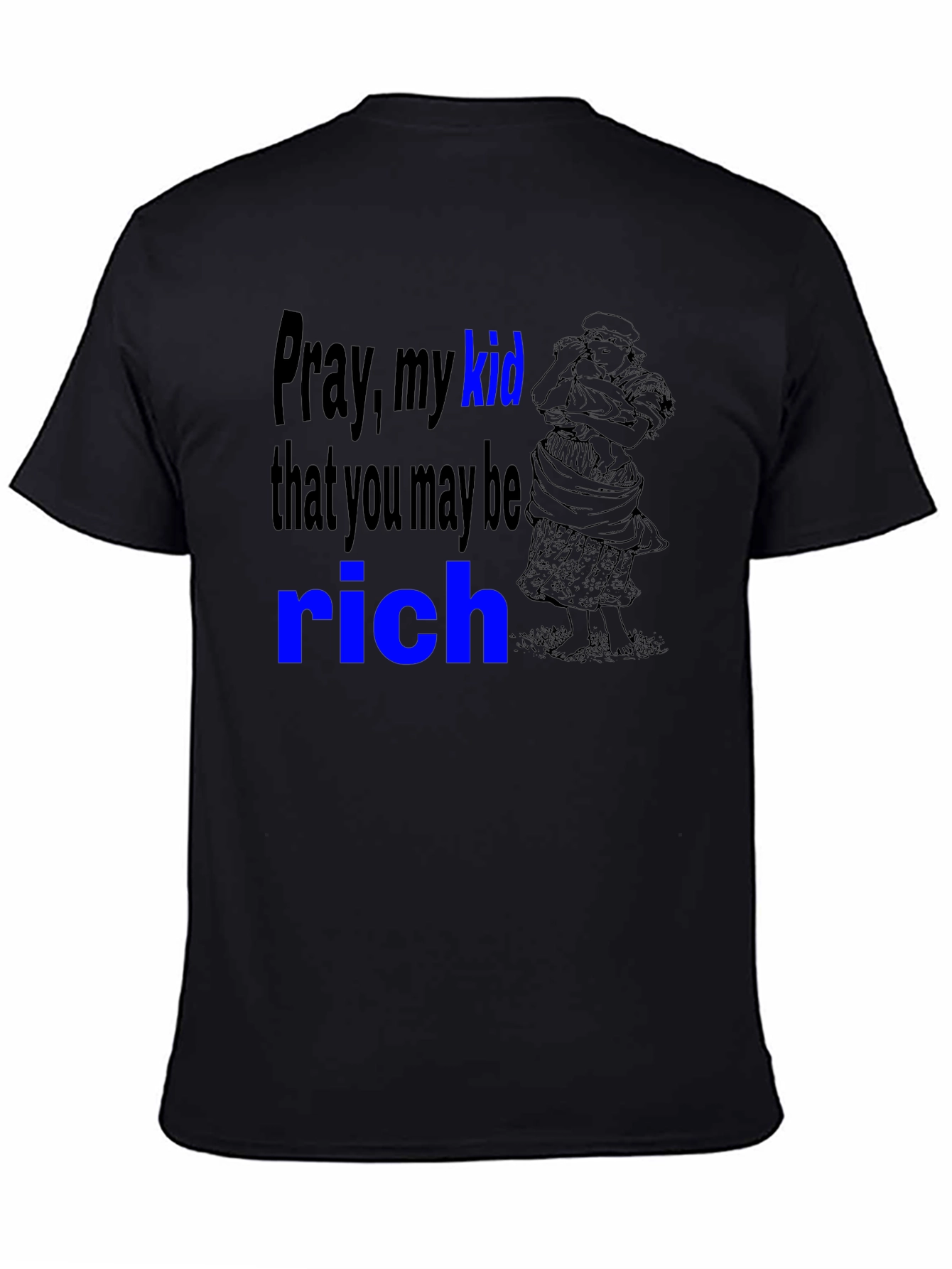 Pray My Kid T-Shirt -  Black Cotton Tee