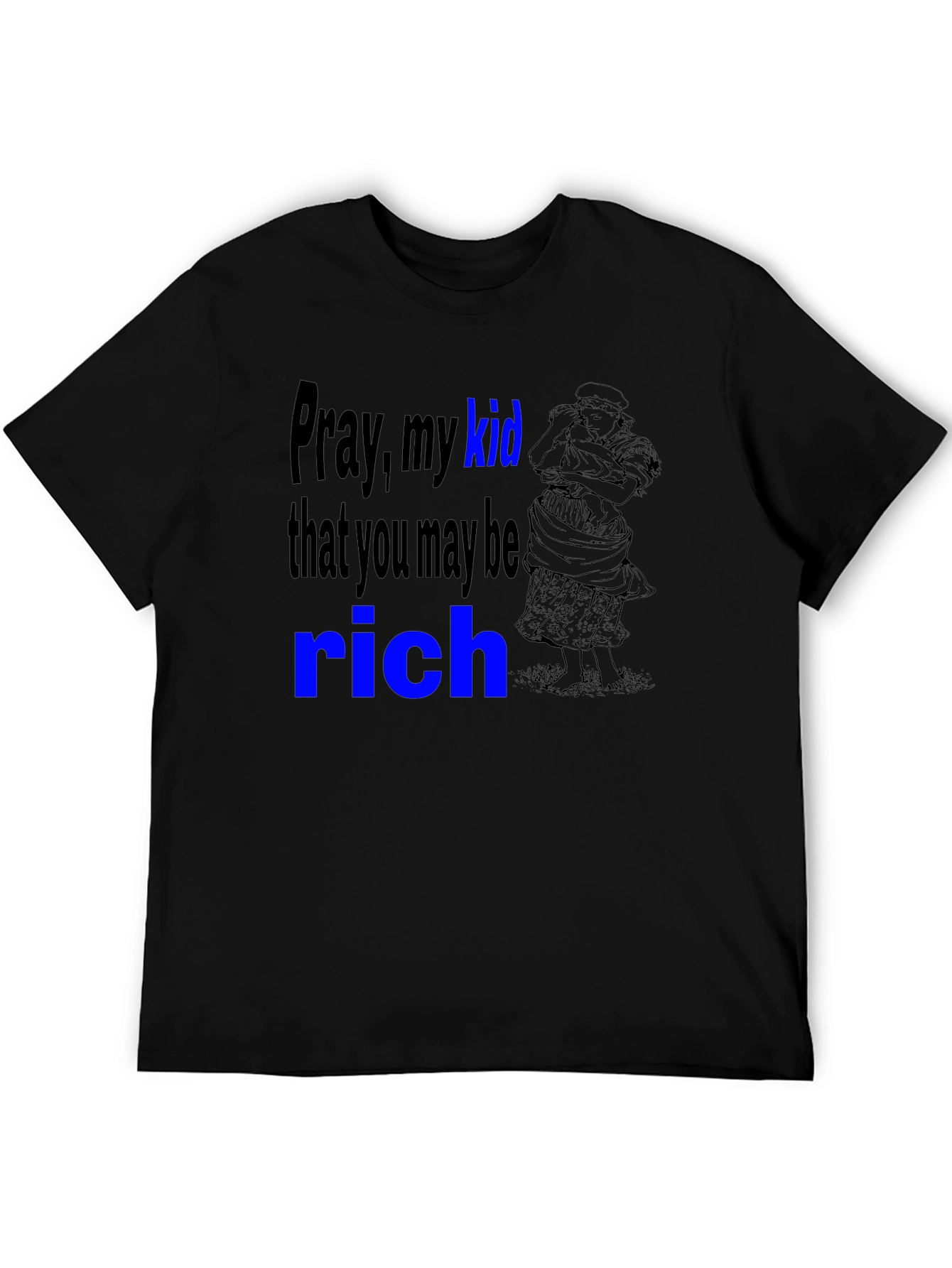 Pray My Kid T-Shirt -  Black Cotton Tee