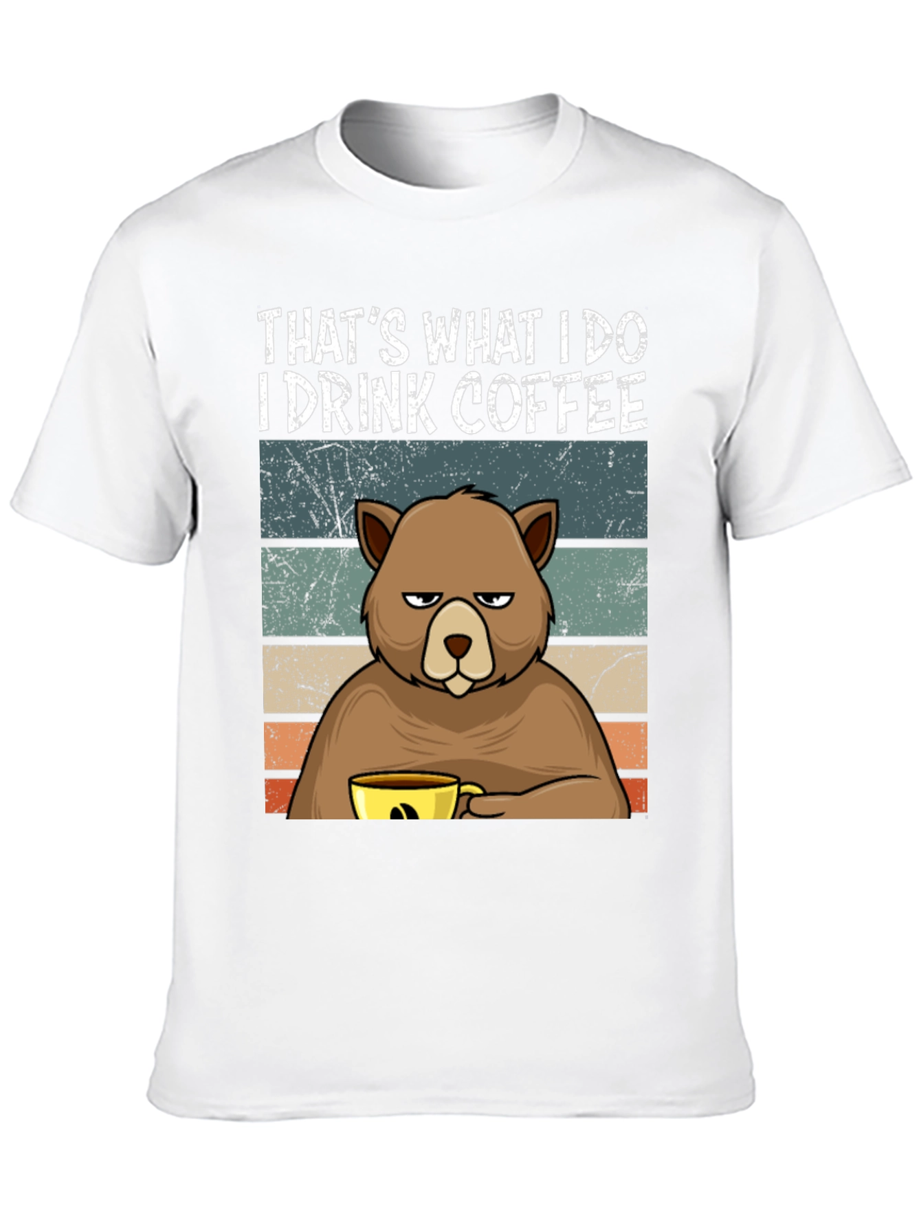 Thats What I Do I Drink Coffee Bear T-Shirt
