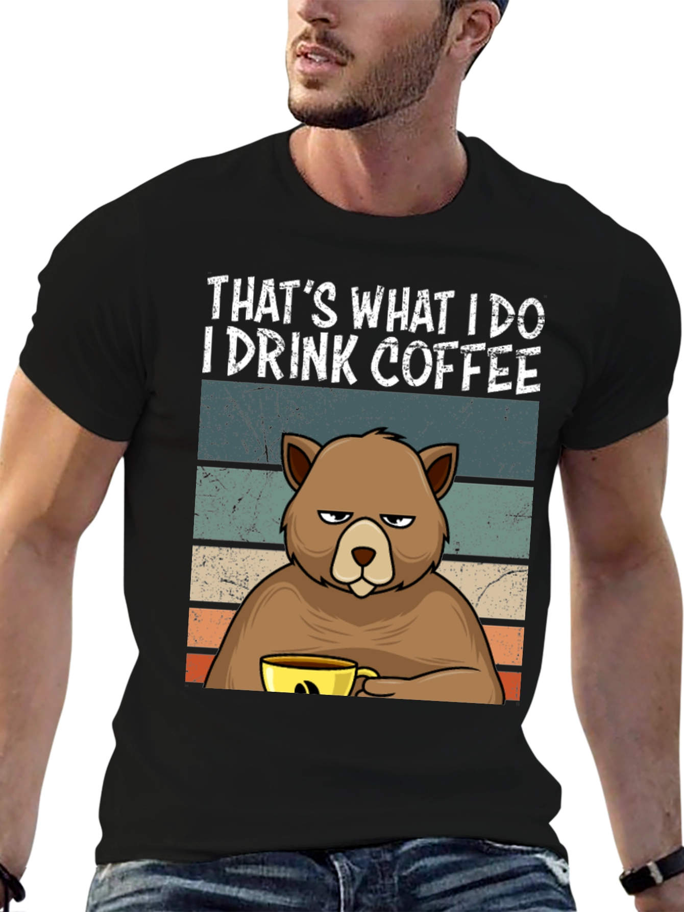 Thats What I Do I Drink Coffee Bear T-Shirt