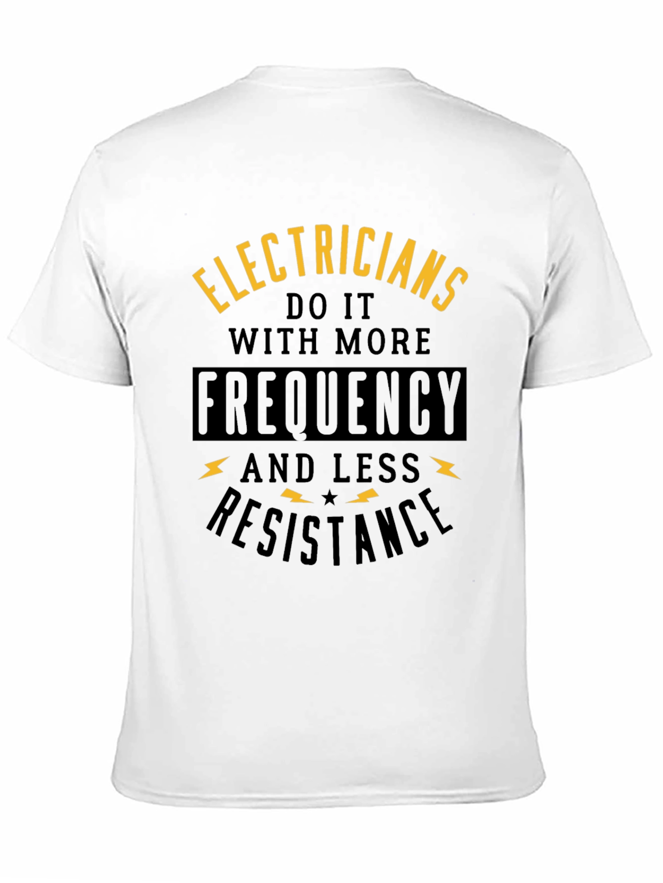 Electricians Do It With More Frequency T-Shirt