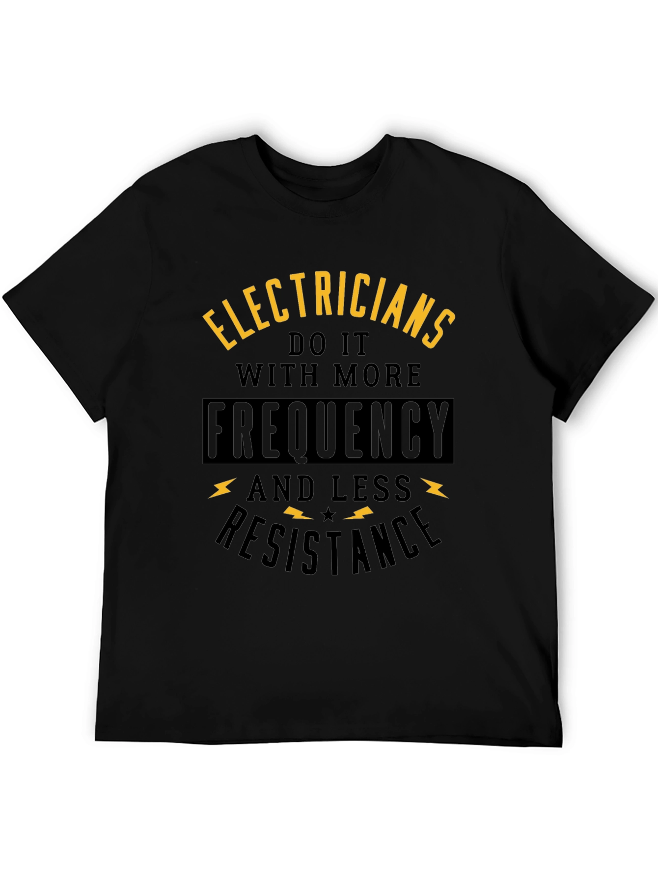 Electricians Do It With More Frequency T-Shirt