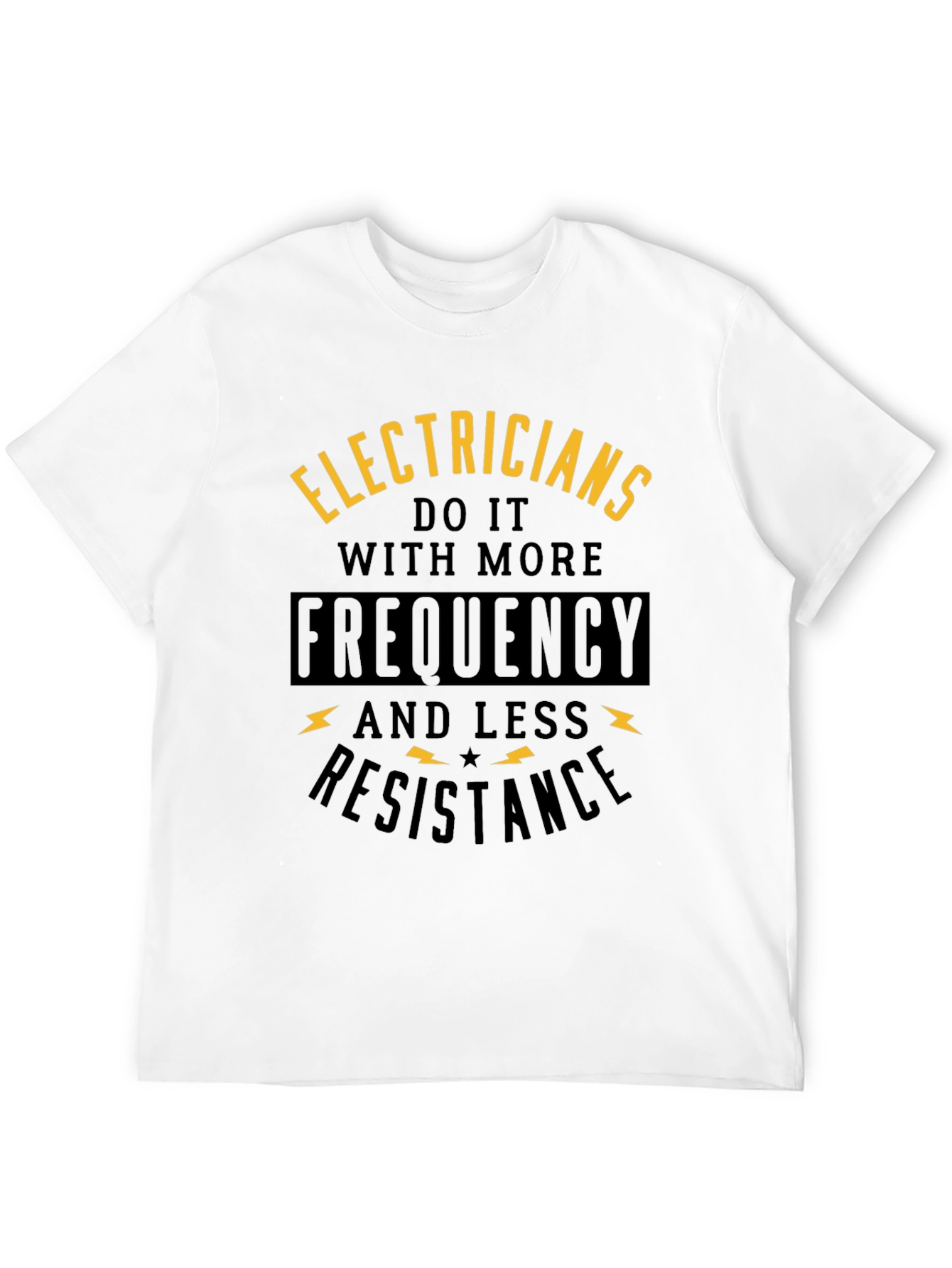 Electricians Do It With More Frequency T-Shirt