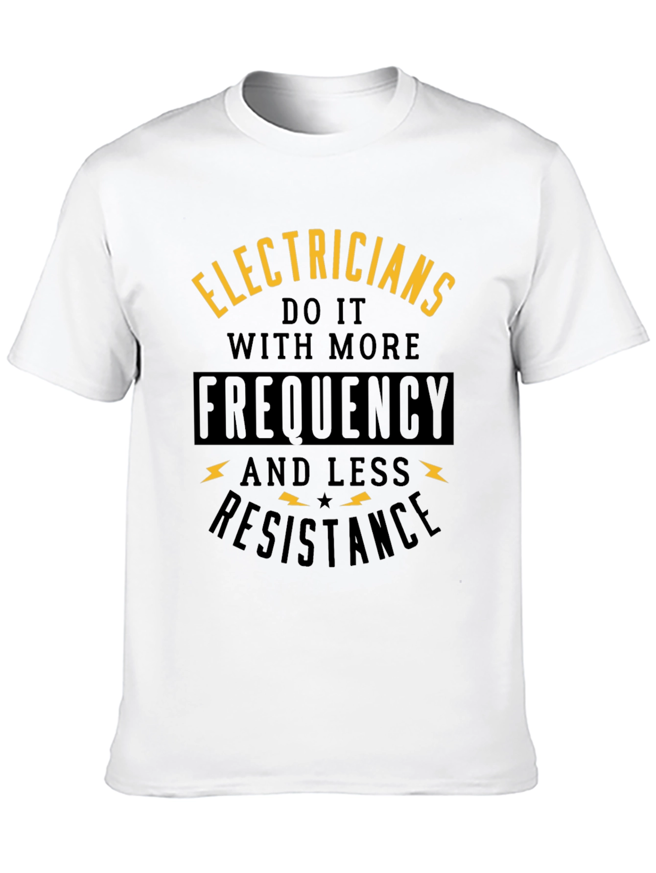 Electricians Do It With More Frequency T-Shirt