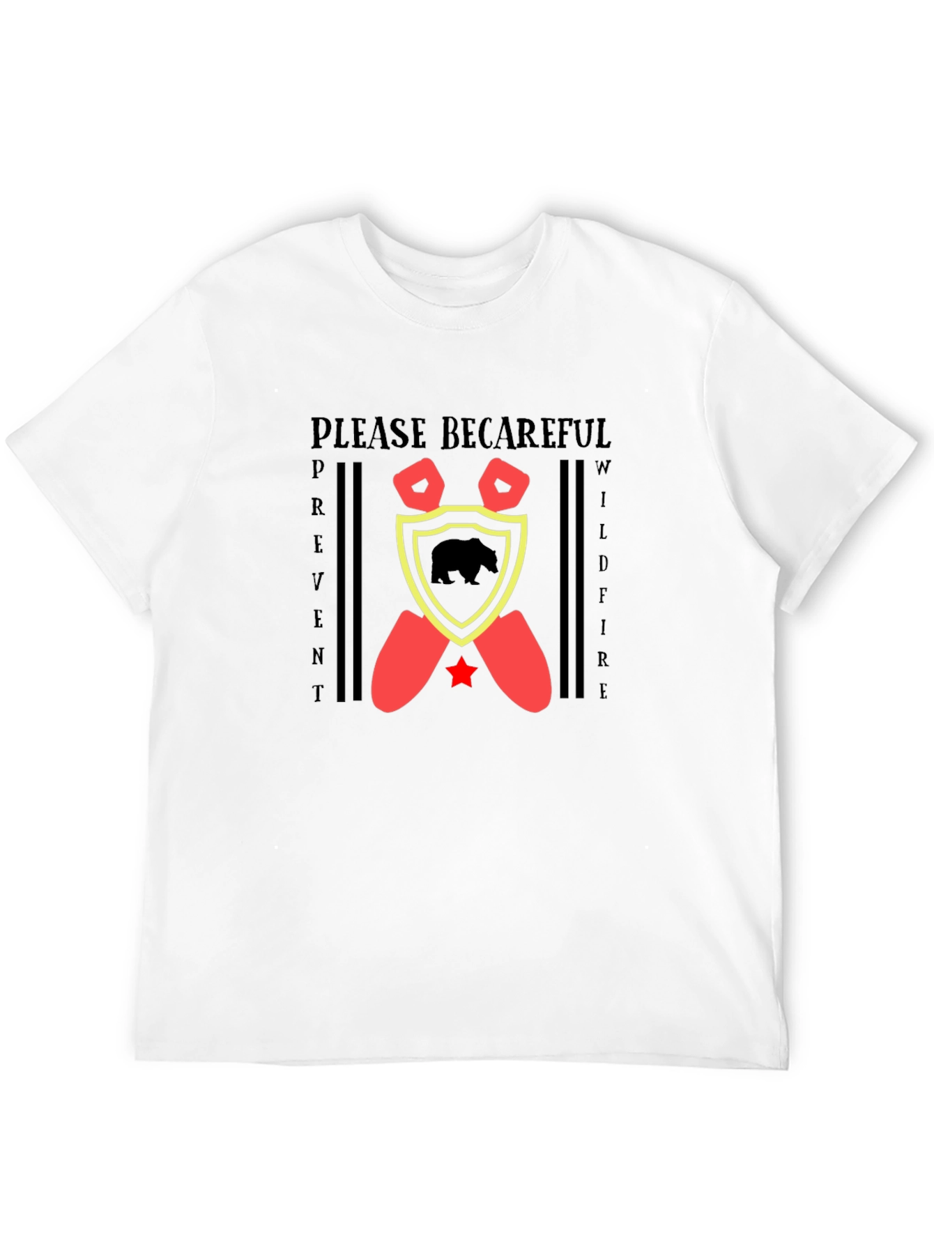 Please Be Careful Wildfire Prevent T-Shirt