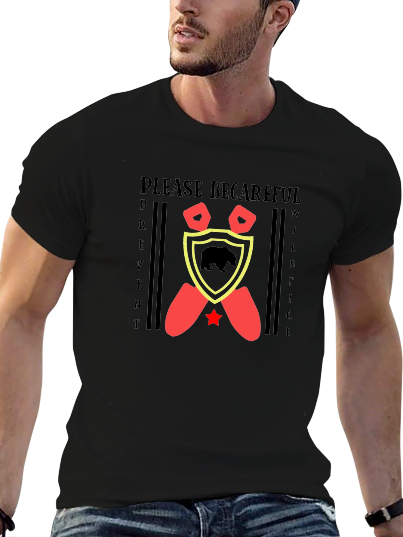 Please Be Careful Wildfire Prevent T-Shirt