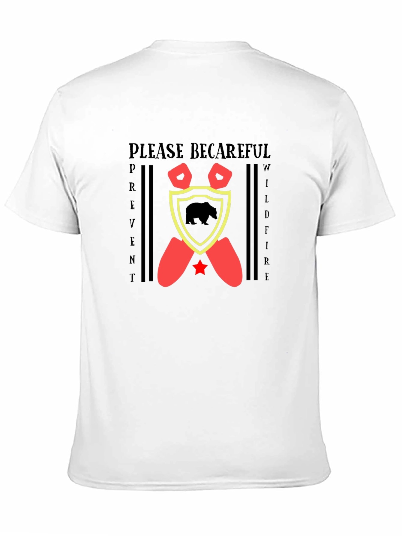 Please Be Careful Wildfire Prevent T-Shirt