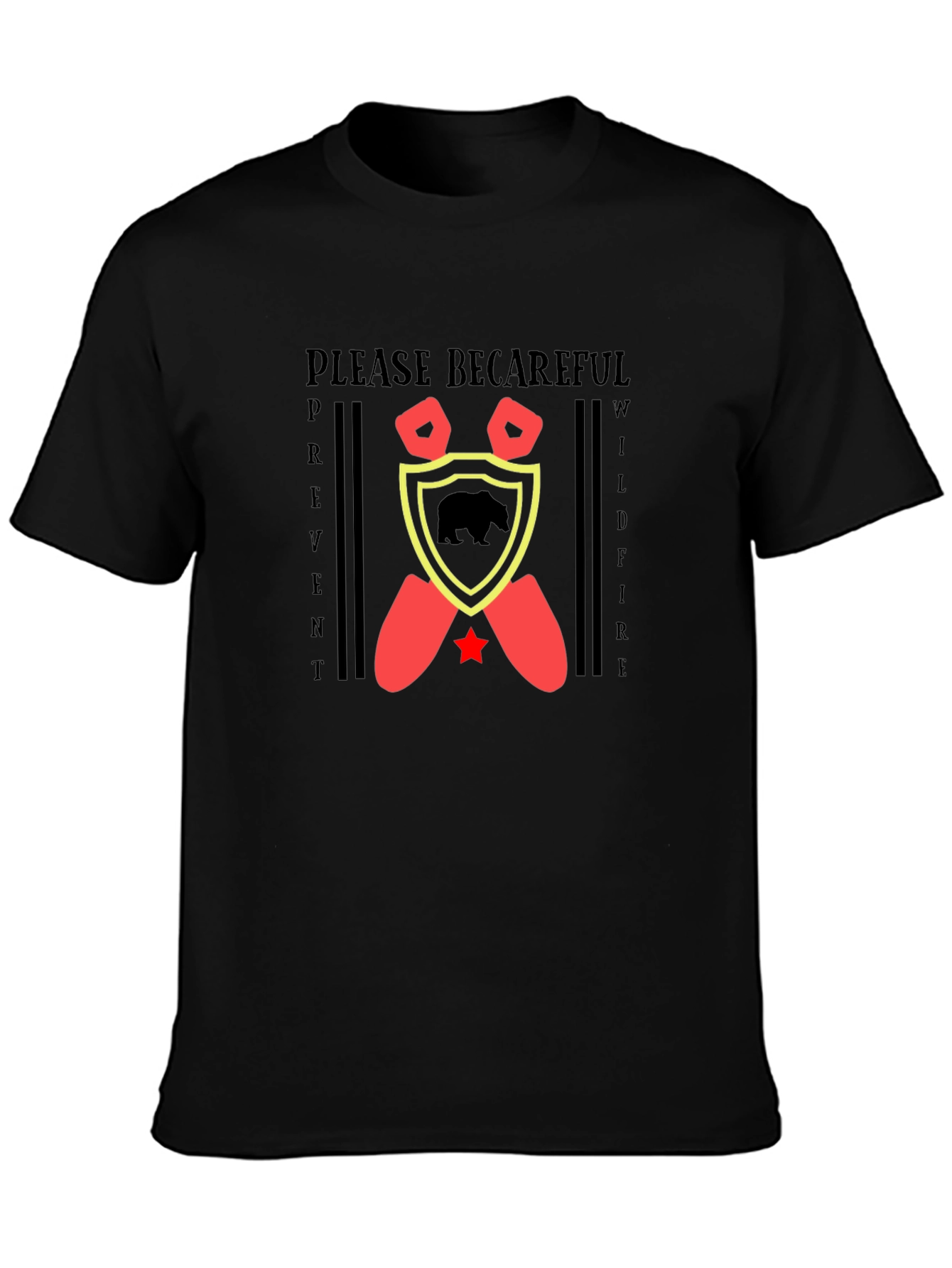 Please Be Careful Wildfire Prevent T-Shirt