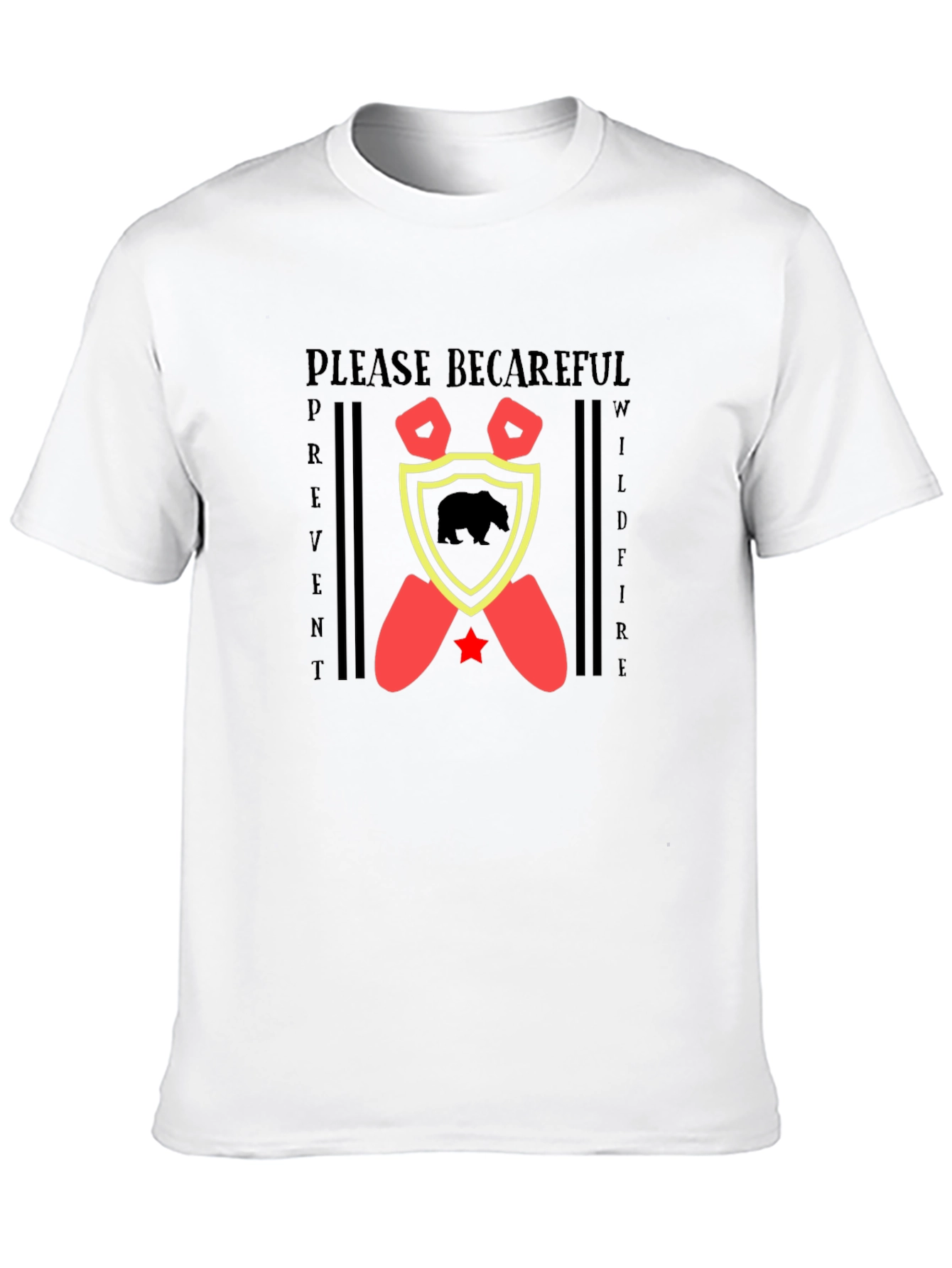 Please Be Careful Wildfire Prevent T-Shirt