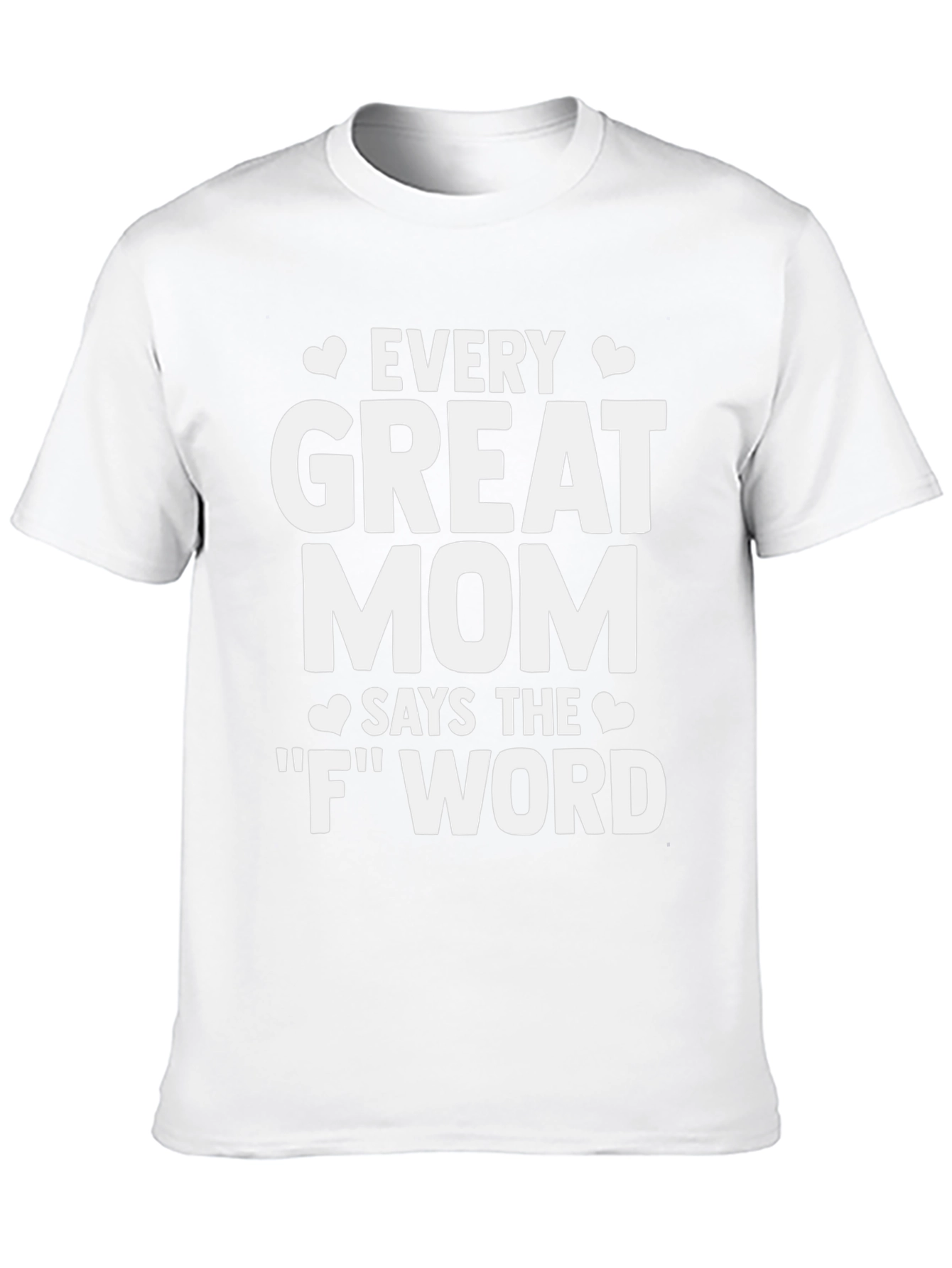 Every Great Mom T-Shirt - Funny Mom Life Tee