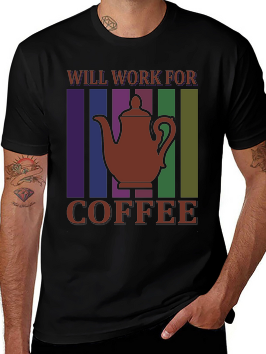 Will Work For Coffee Graphic T-Shirt - Casual Comfort
