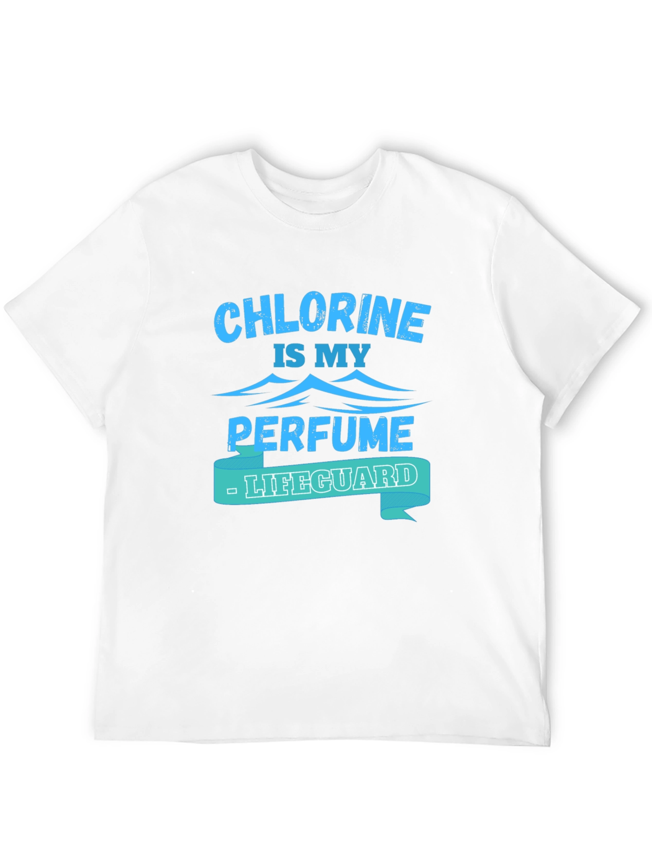 Chlorine Is My Perfume Lifeguard T-Shirt