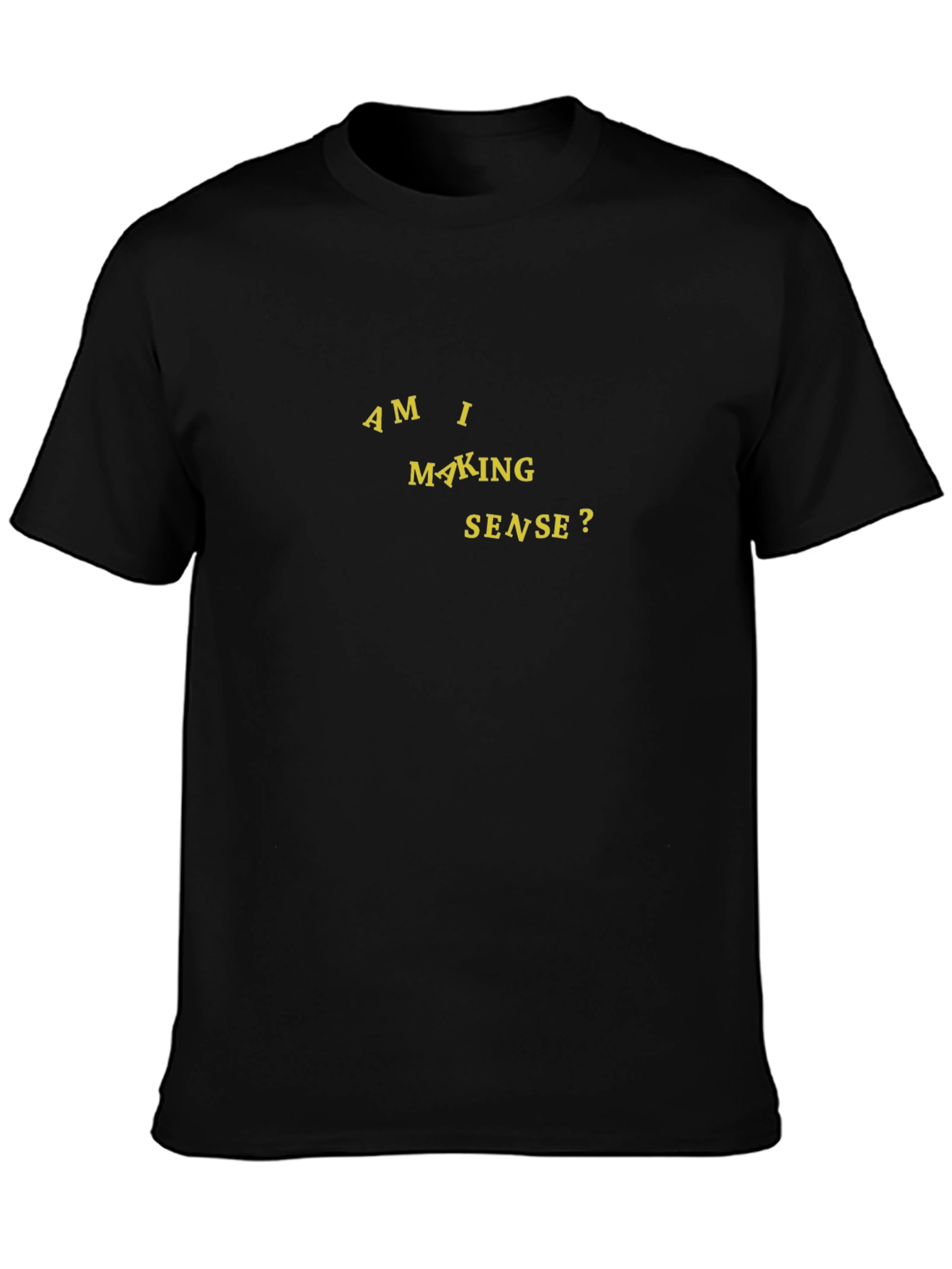 Am I Making Sense? Graphic Tee - Black