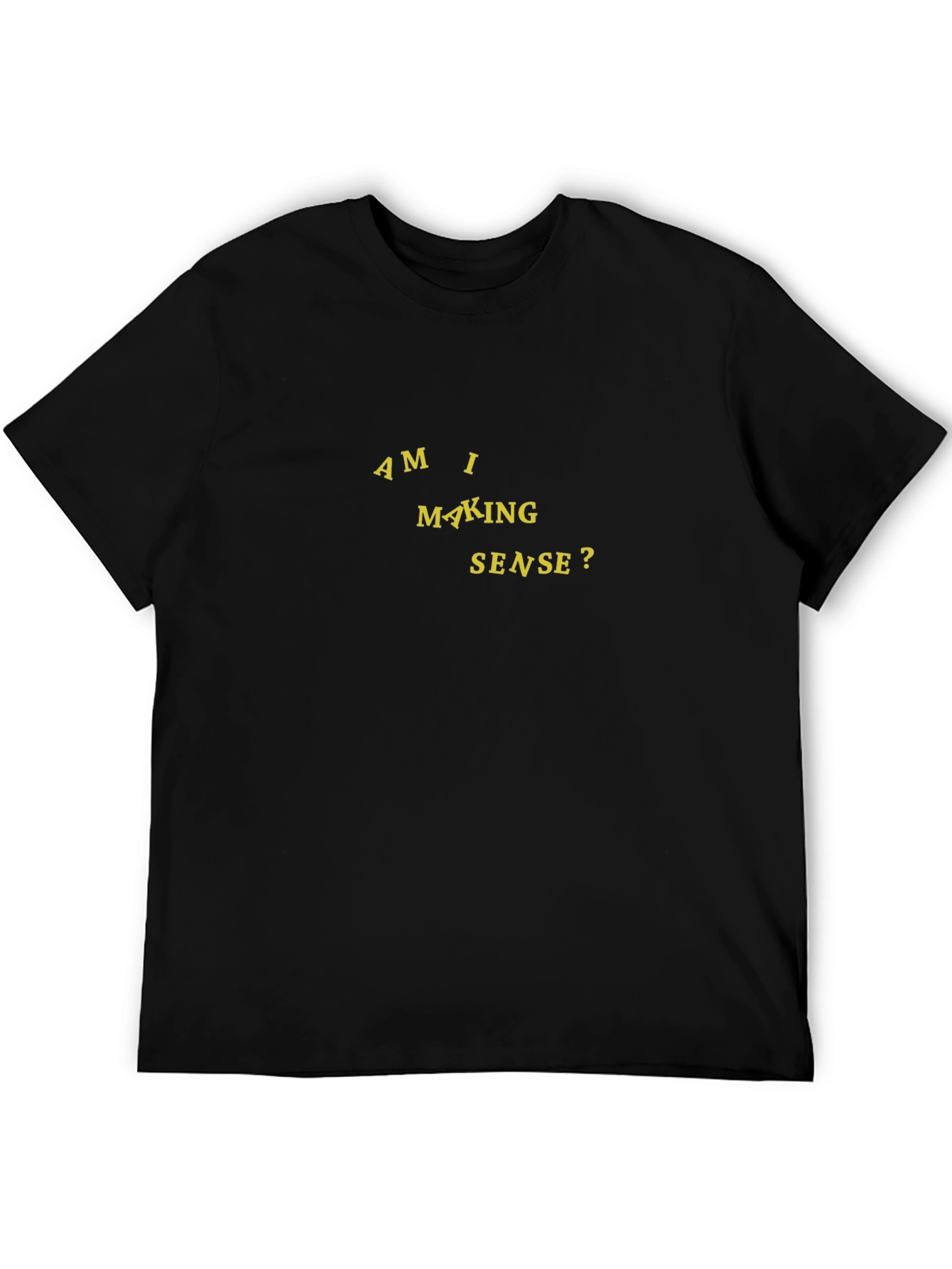 Am I Making Sense? Graphic Tee - Black
