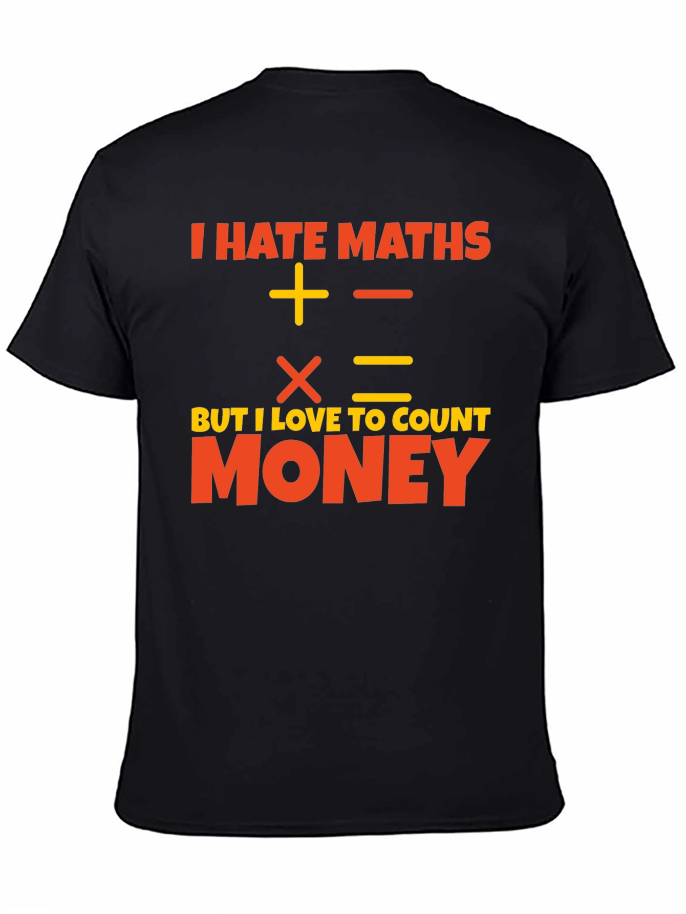 I Hate Maths Money Graphic T-Shirt