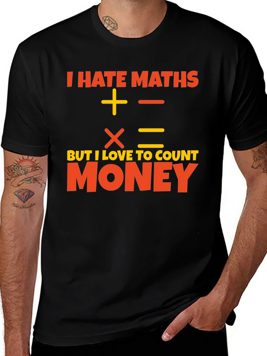 I Hate Maths Money Graphic T-Shirt