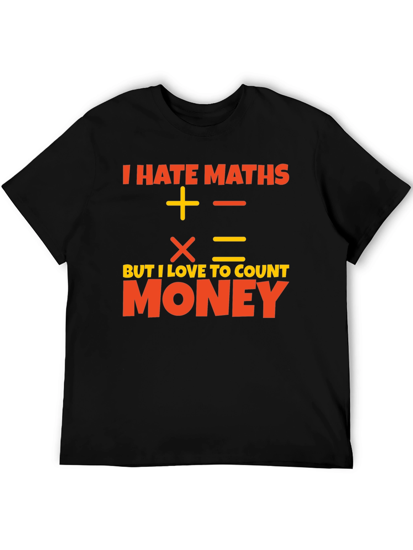 I Hate Maths Money Graphic T-Shirt