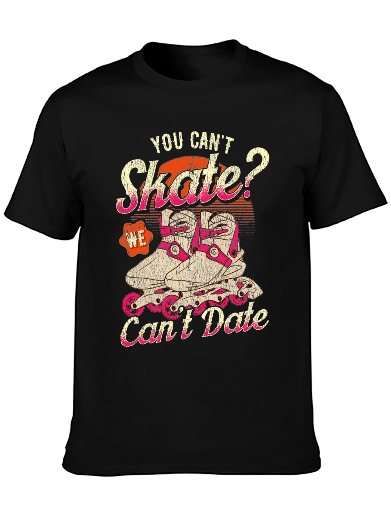 You Cant Skate? T-Shirt
