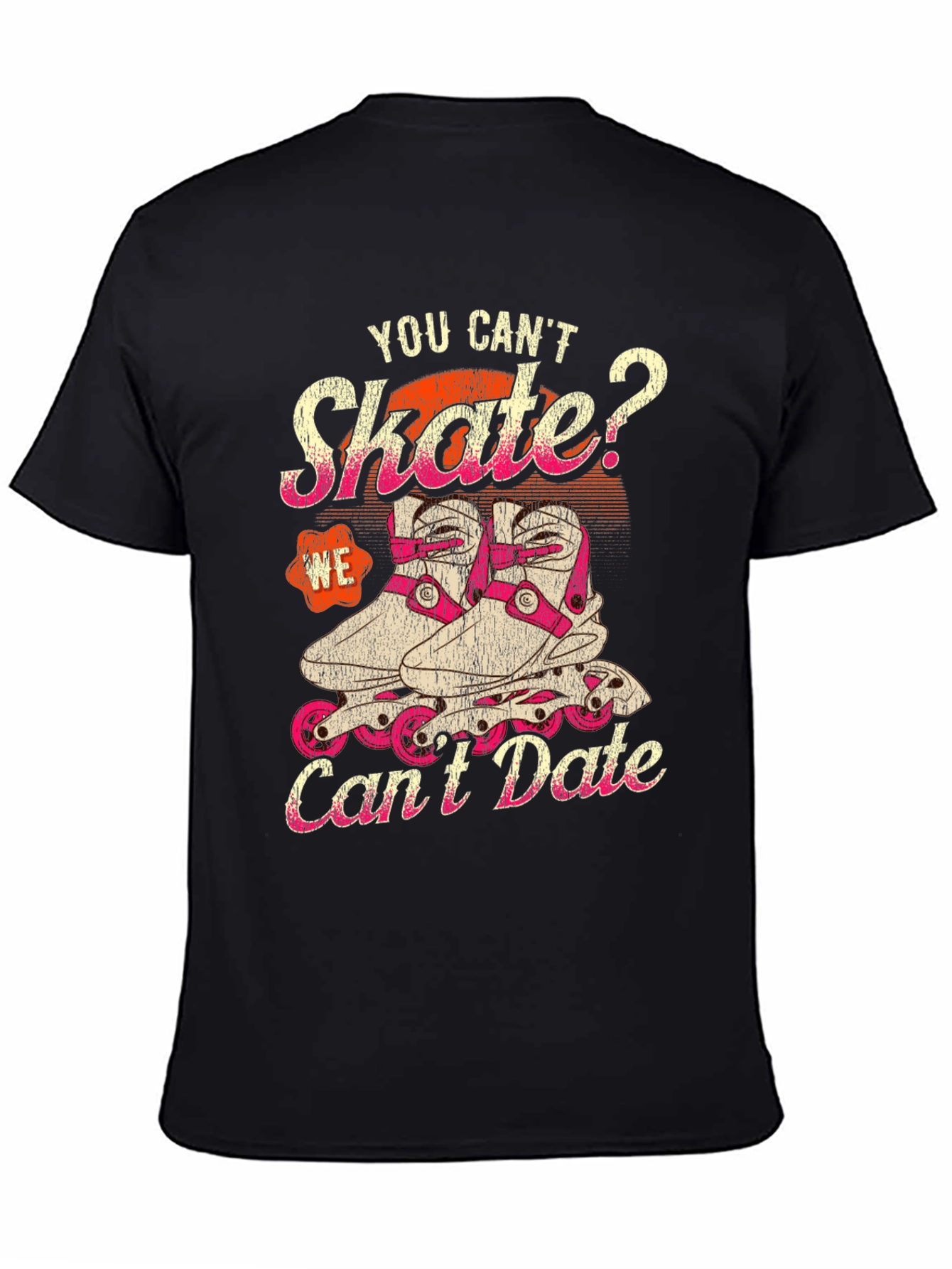 You Cant Skate? T-Shirt
