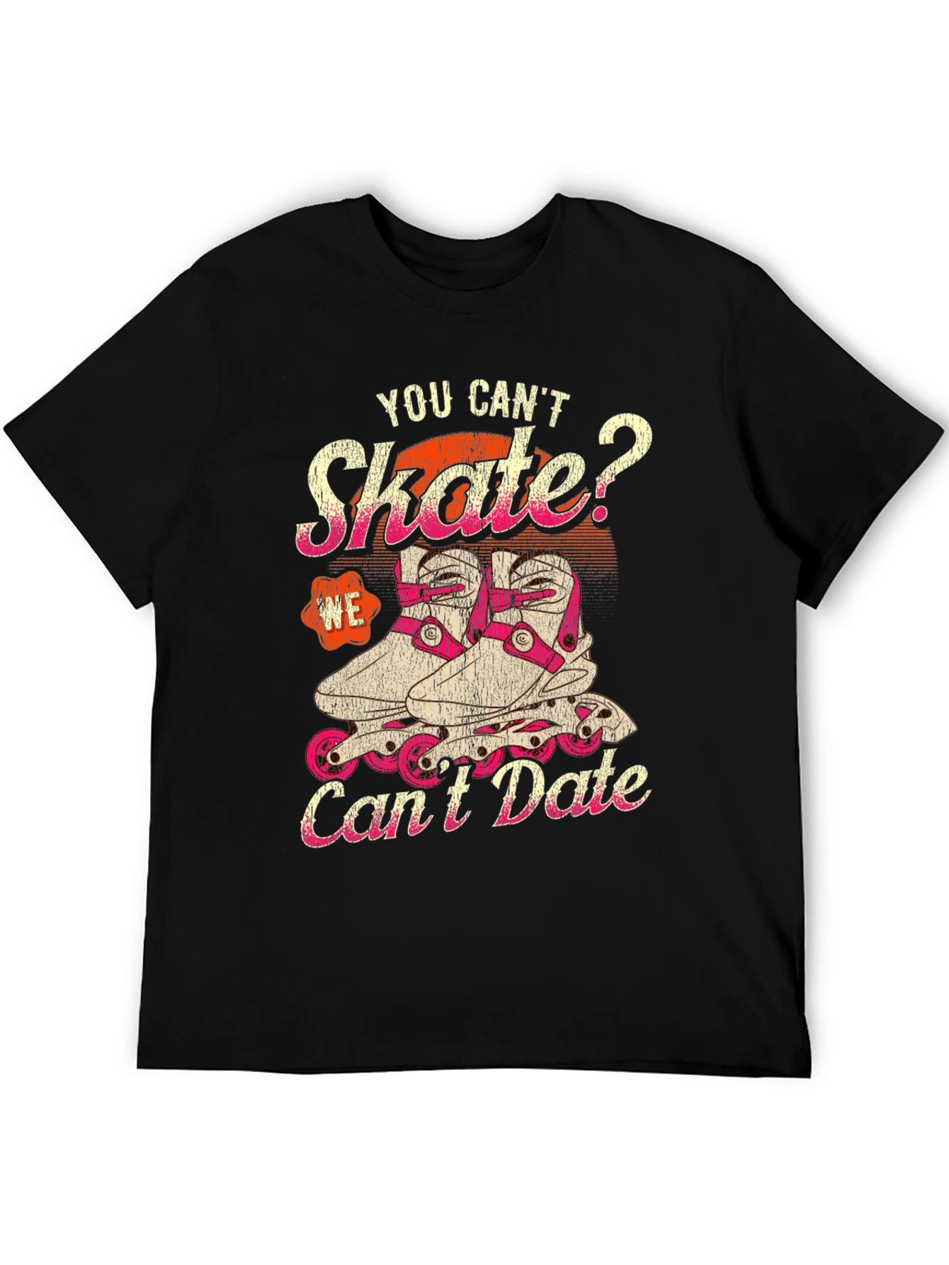 You Cant Skate? T-Shirt