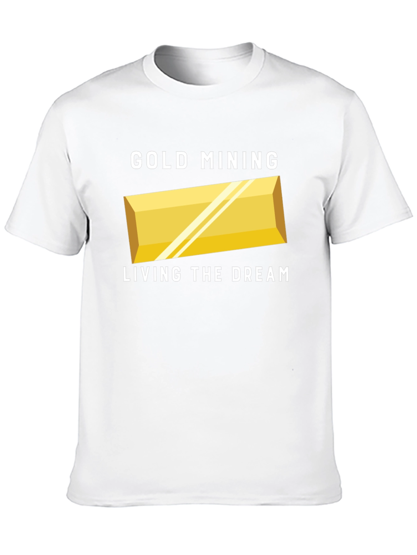 Gold Mining Living The Dream T-Shirt