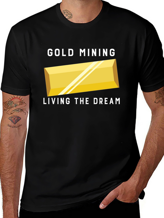 Gold Mining Living The Dream T-Shirt