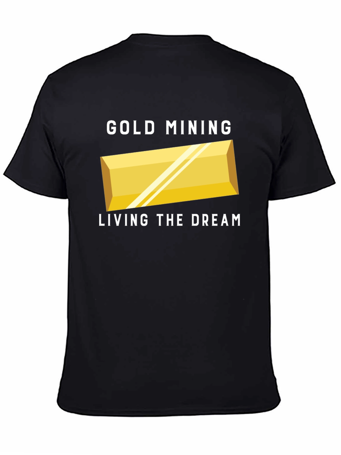 Gold Mining Living The Dream T-Shirt