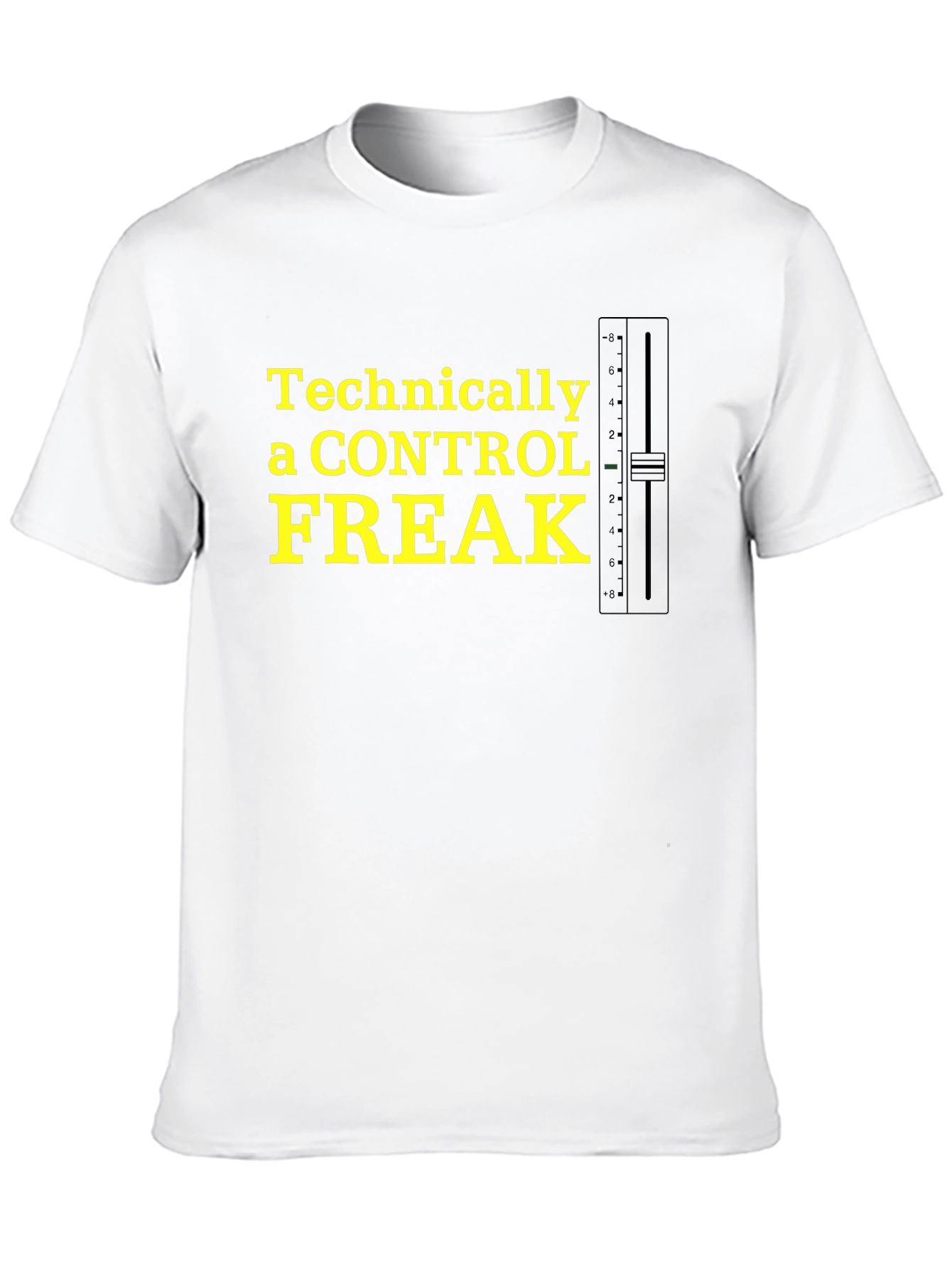 Technically A Control Freak Funny T-Shirt