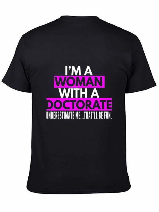 Im a Woman with a Doctorate T-Shirt
