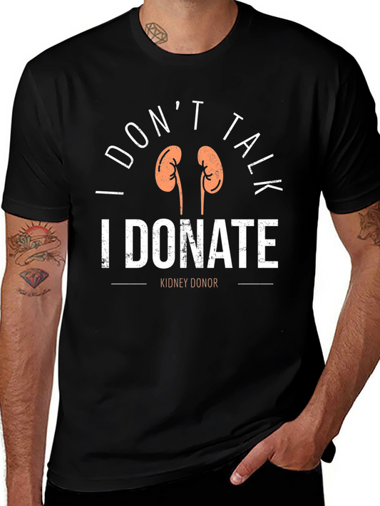 I DONT TALK I DONATE T-Shirt