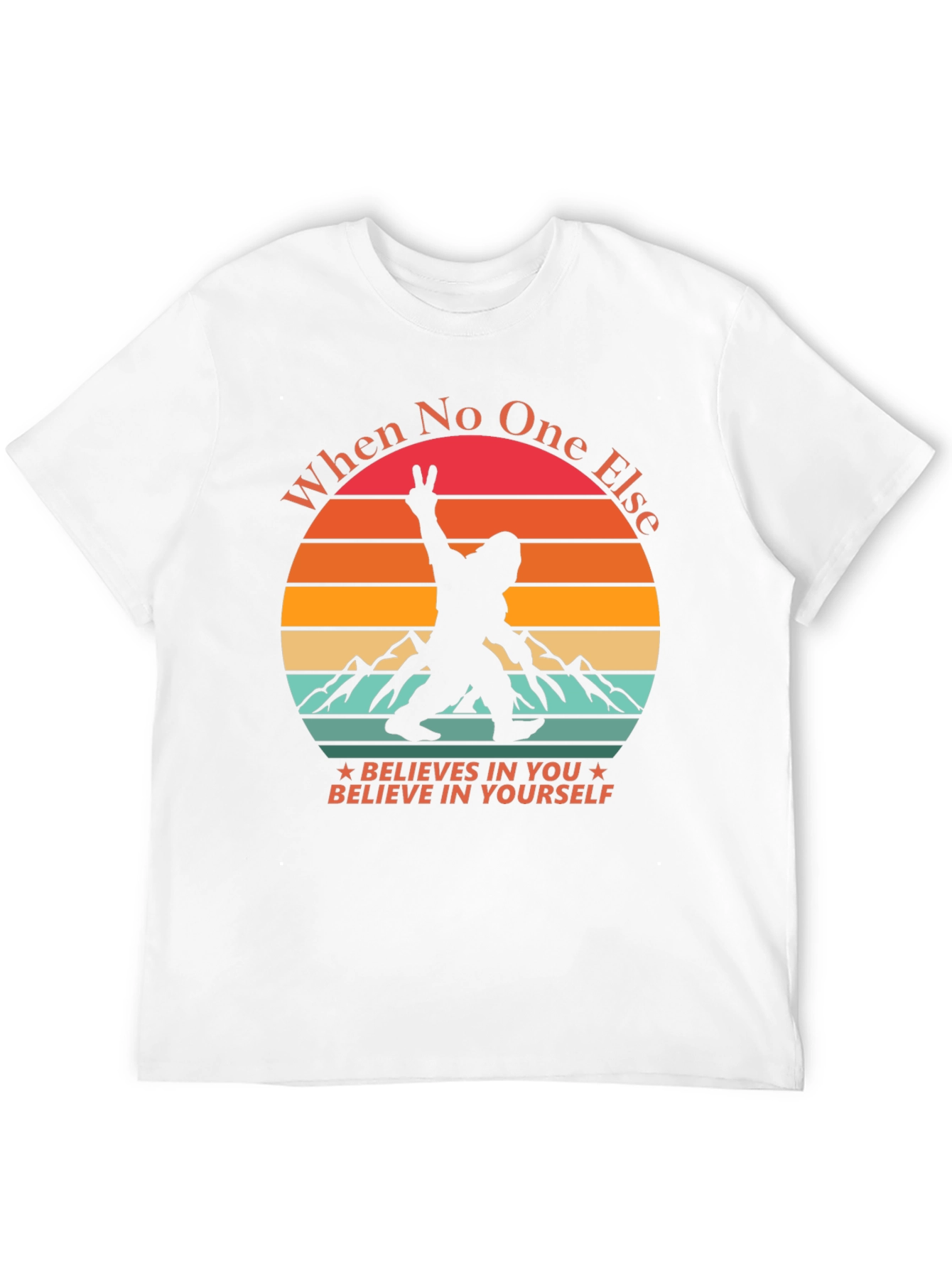 Believe In Yourself Bigfoot T-Shirt