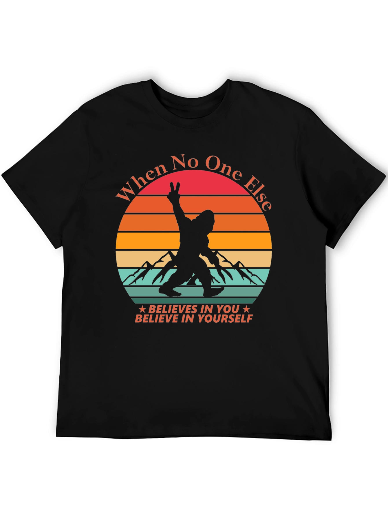 Believe In Yourself Bigfoot T-Shirt