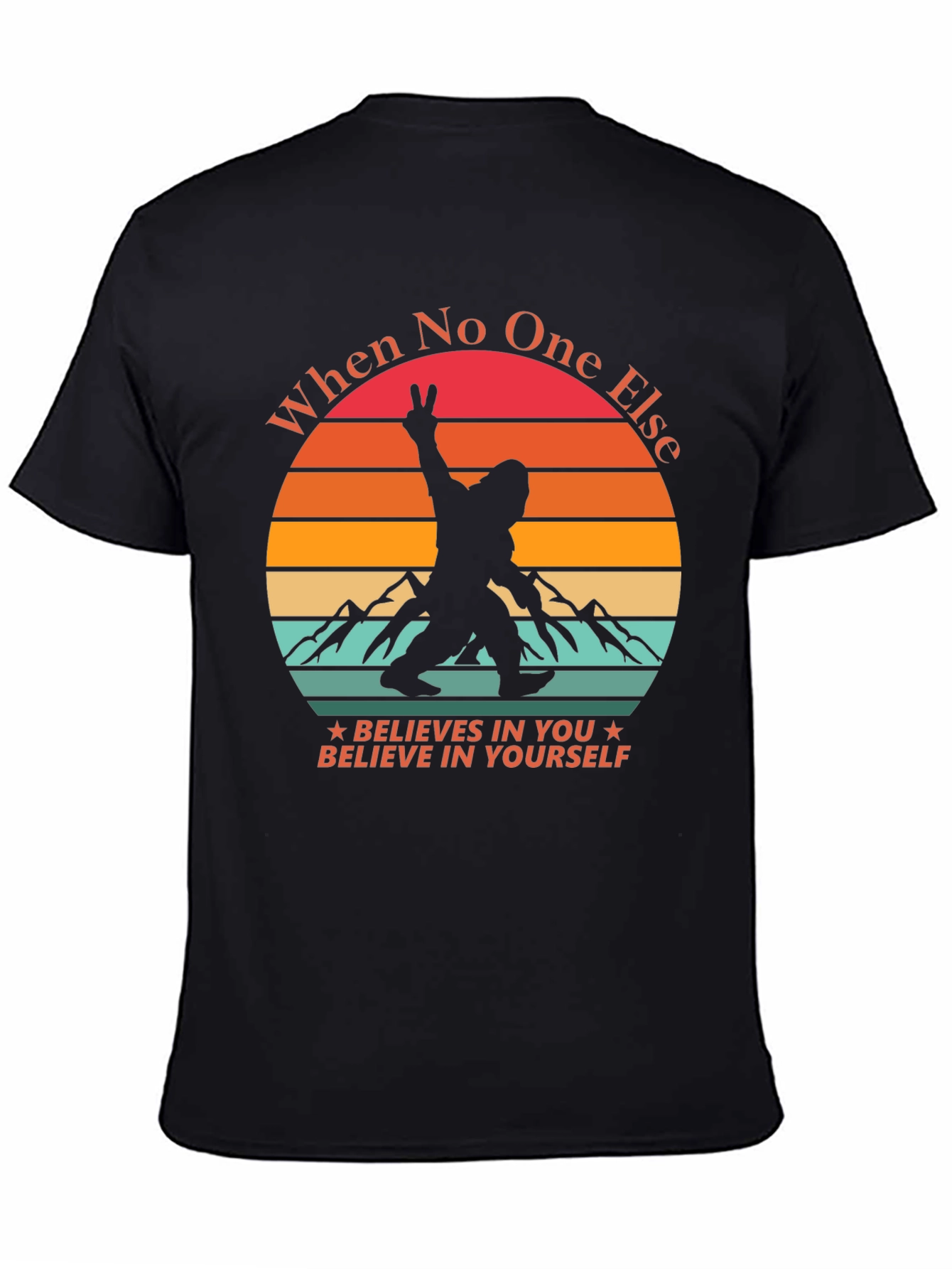 Believe In Yourself Bigfoot T-Shirt