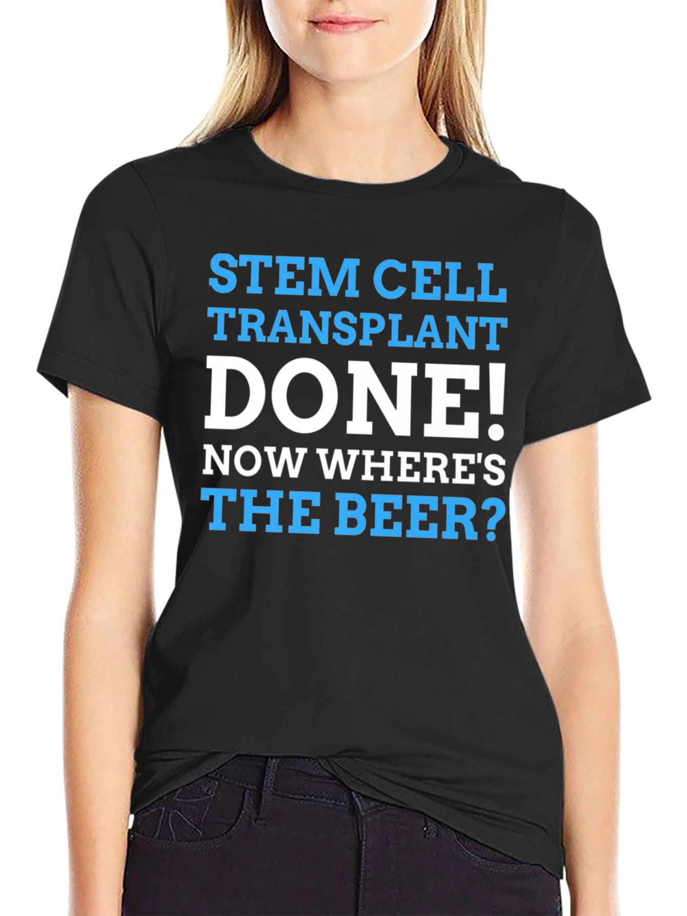Stem Cell Transplant Done! Wheres the Beer? Graphic Tee