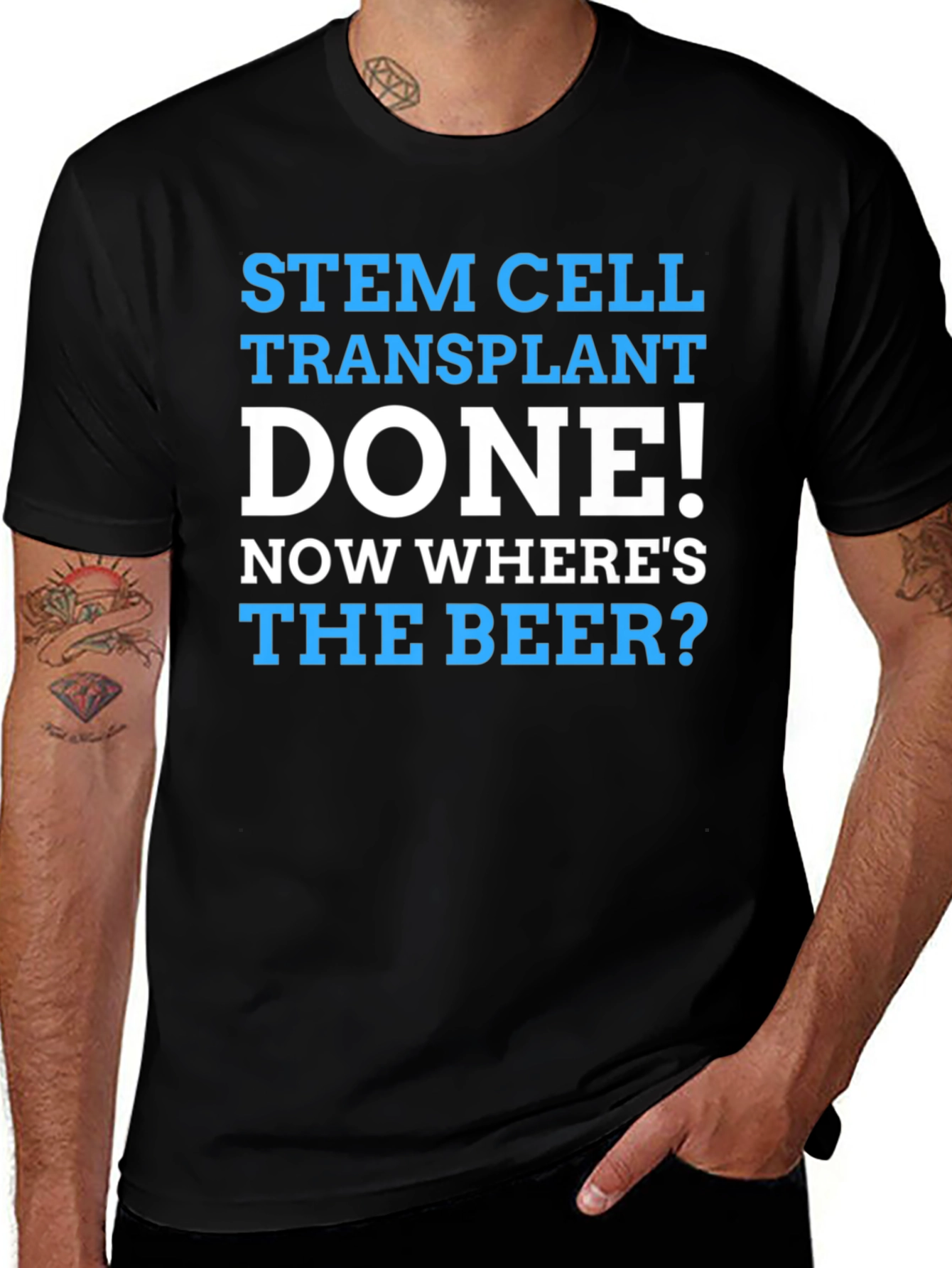 Stem Cell Transplant Done! Wheres the Beer? Graphic Tee