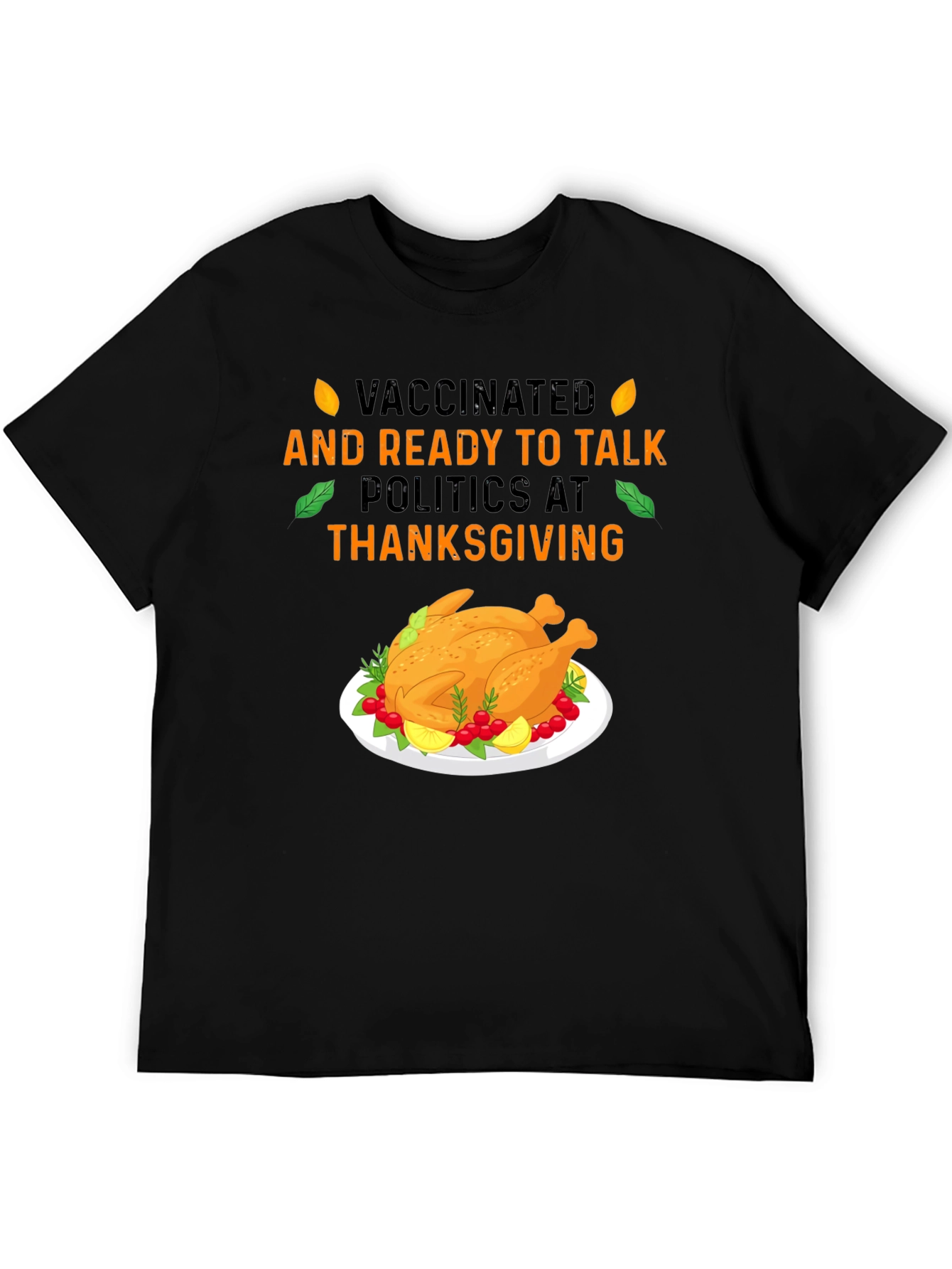 Vaccinated and Ready to Talk Politics at Thanksgiving T-Shirt