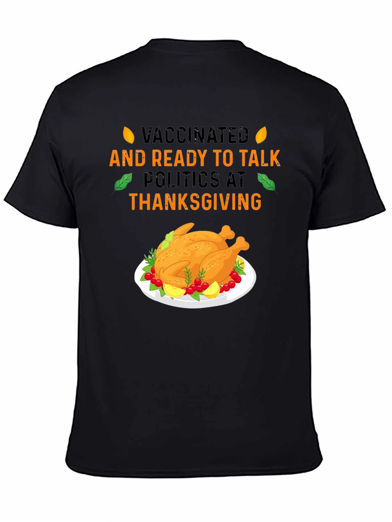 Vaccinated and Ready to Talk Politics at Thanksgiving T-Shirt