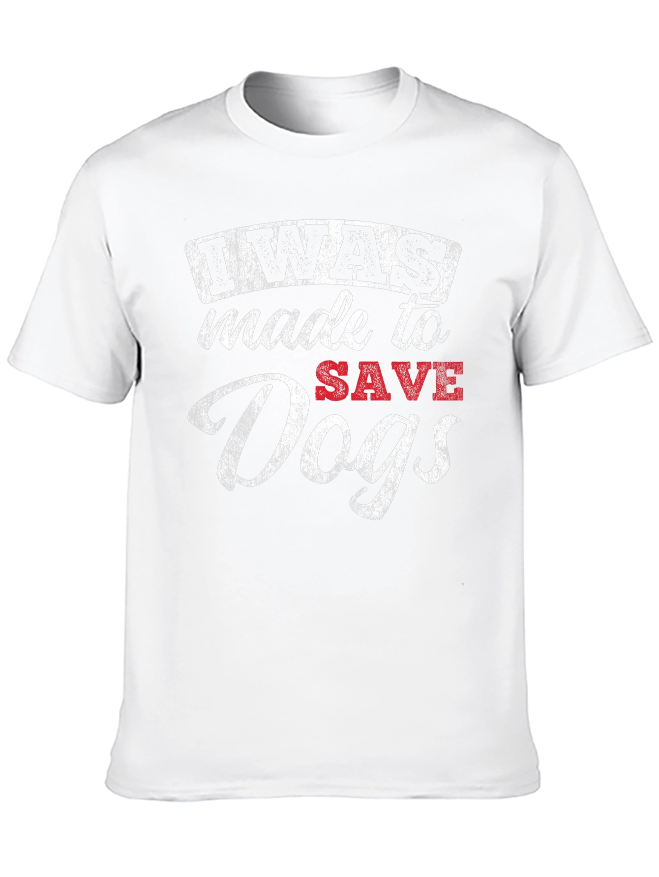 I Was Made to Save Dogs T-Shirt – Rescue Dog Lover Tee