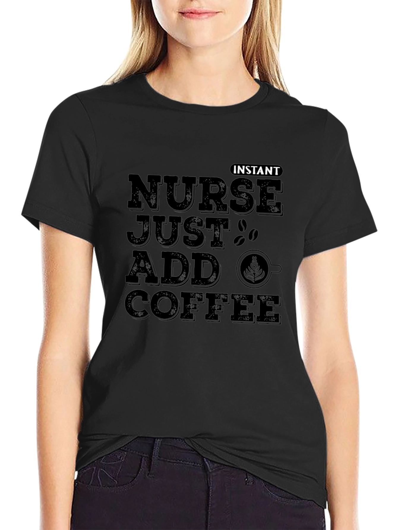 Nurse Just Add Coffee T-Shirt - Instant