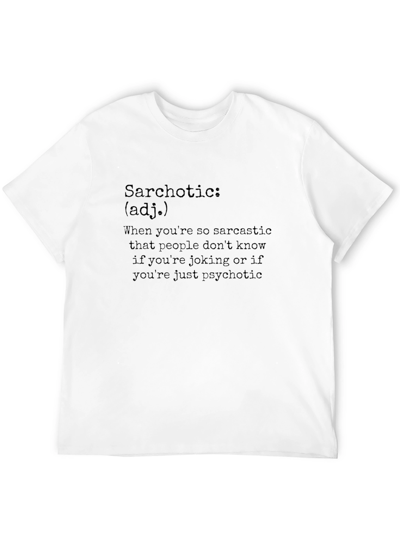 Sarchotic T-Shirt - Funny Sarcasm Definition Tee