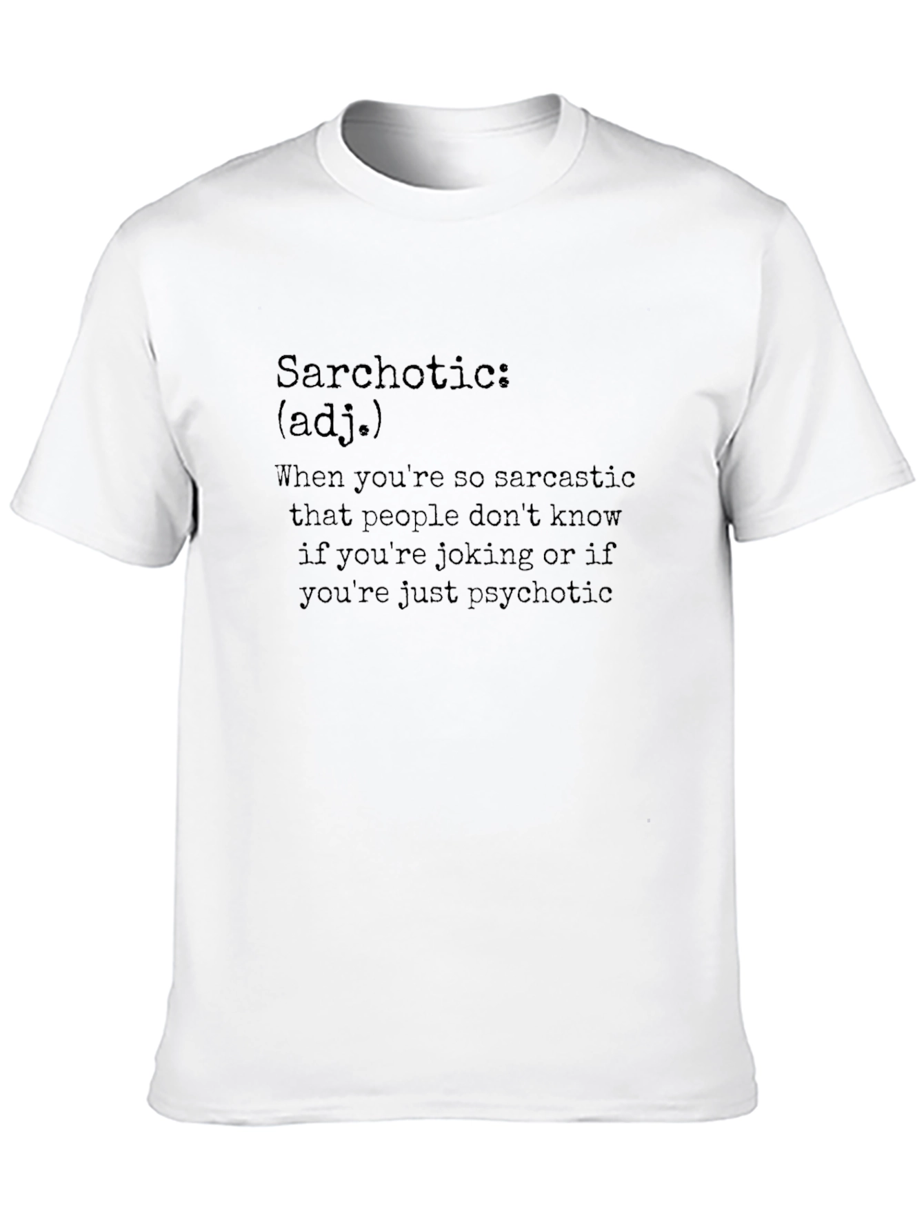 Sarchotic T-Shirt - Funny Sarcasm Definition Tee
